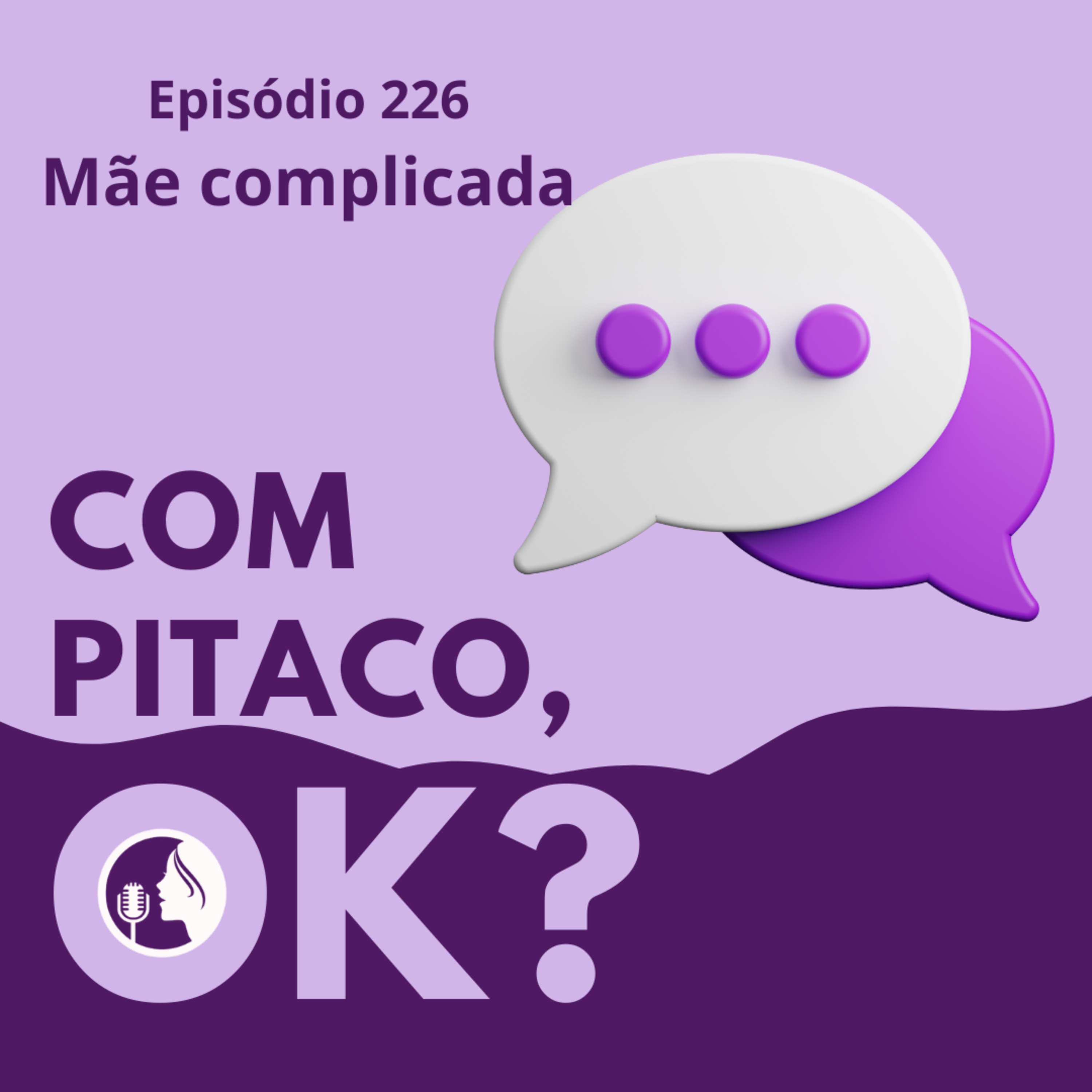 #226. Mãe complicada episode artwork