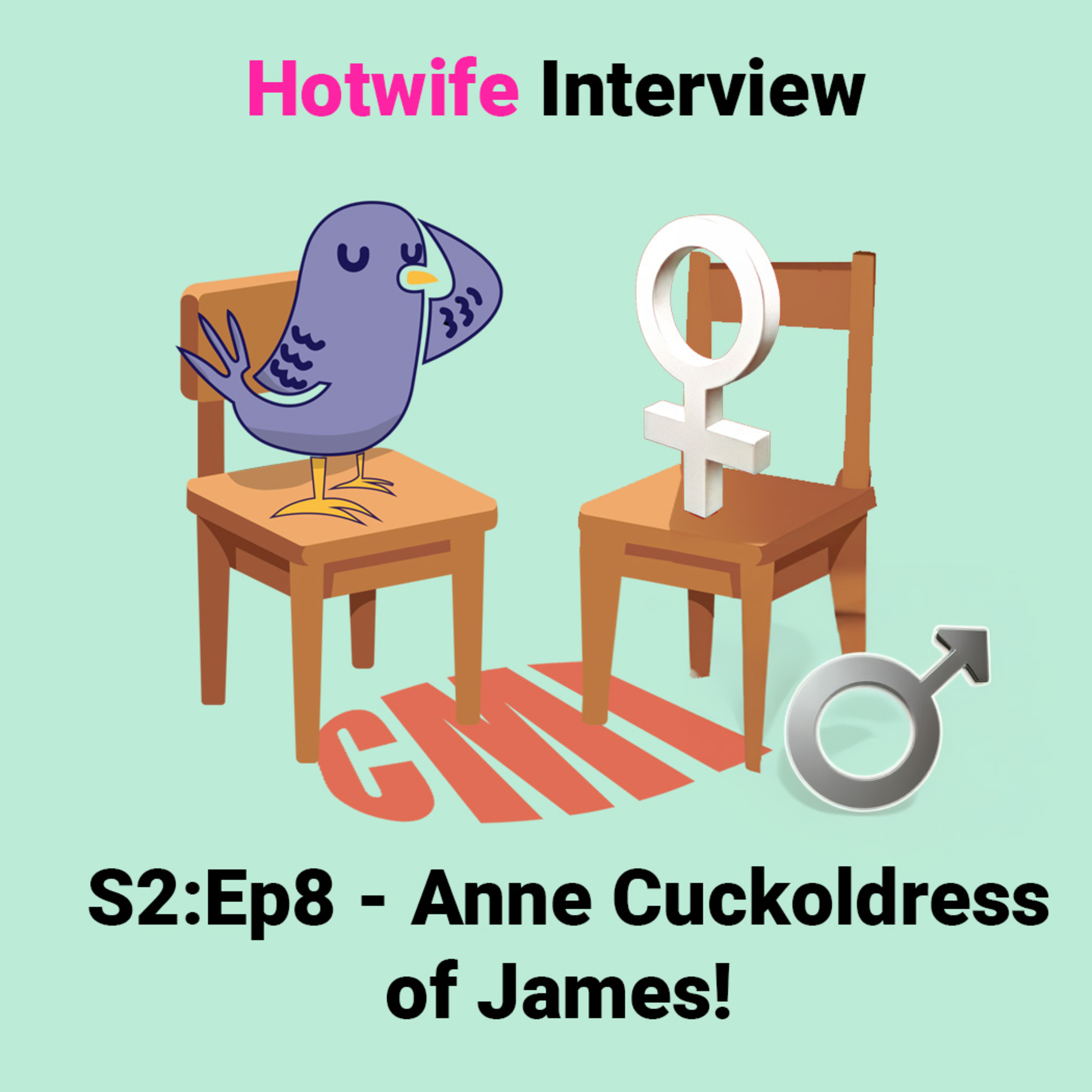 Ep8: Anne Cuckoldress of James, Power couple - CML