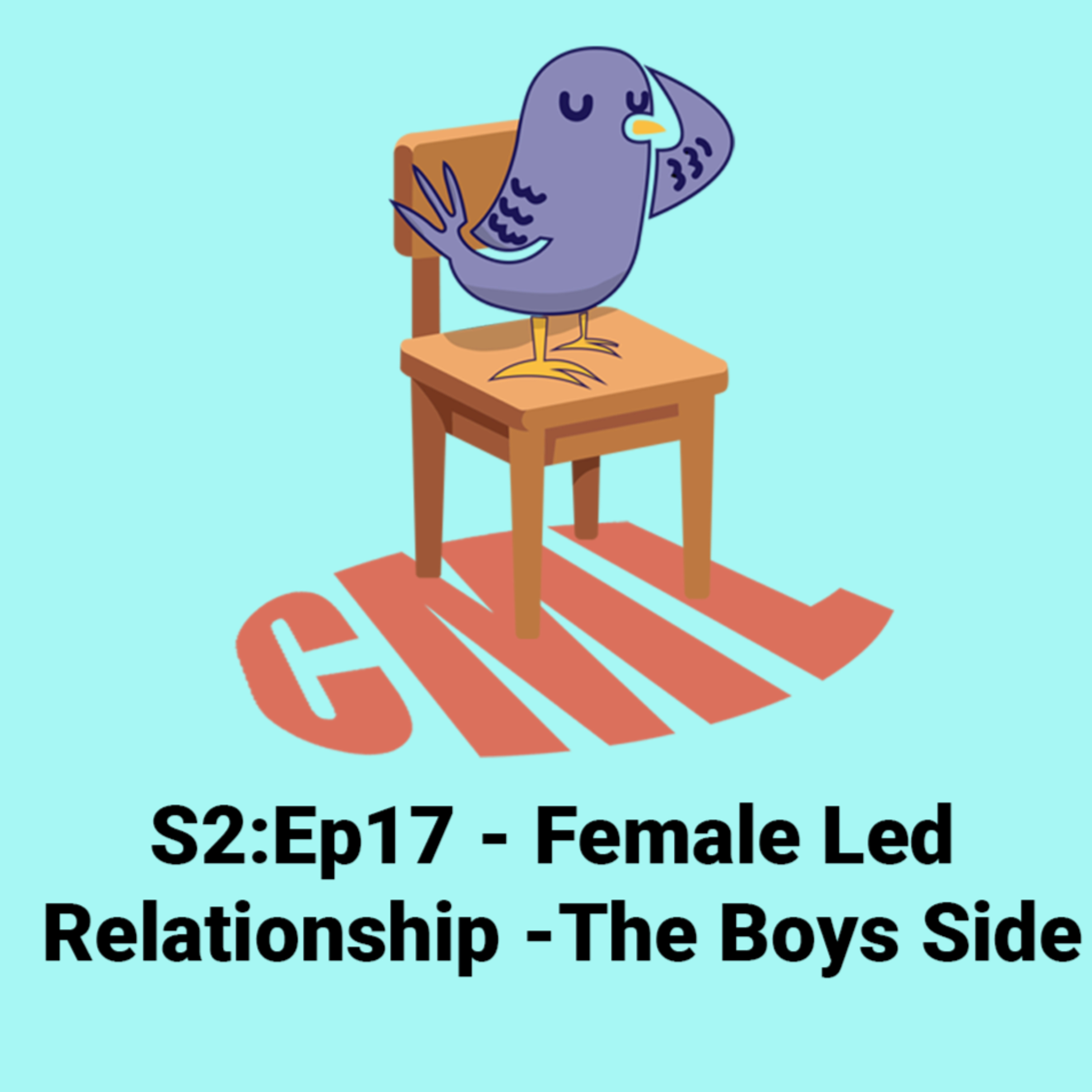 Ep17: Female Led Relationships (FLR), The Boys Side - CML