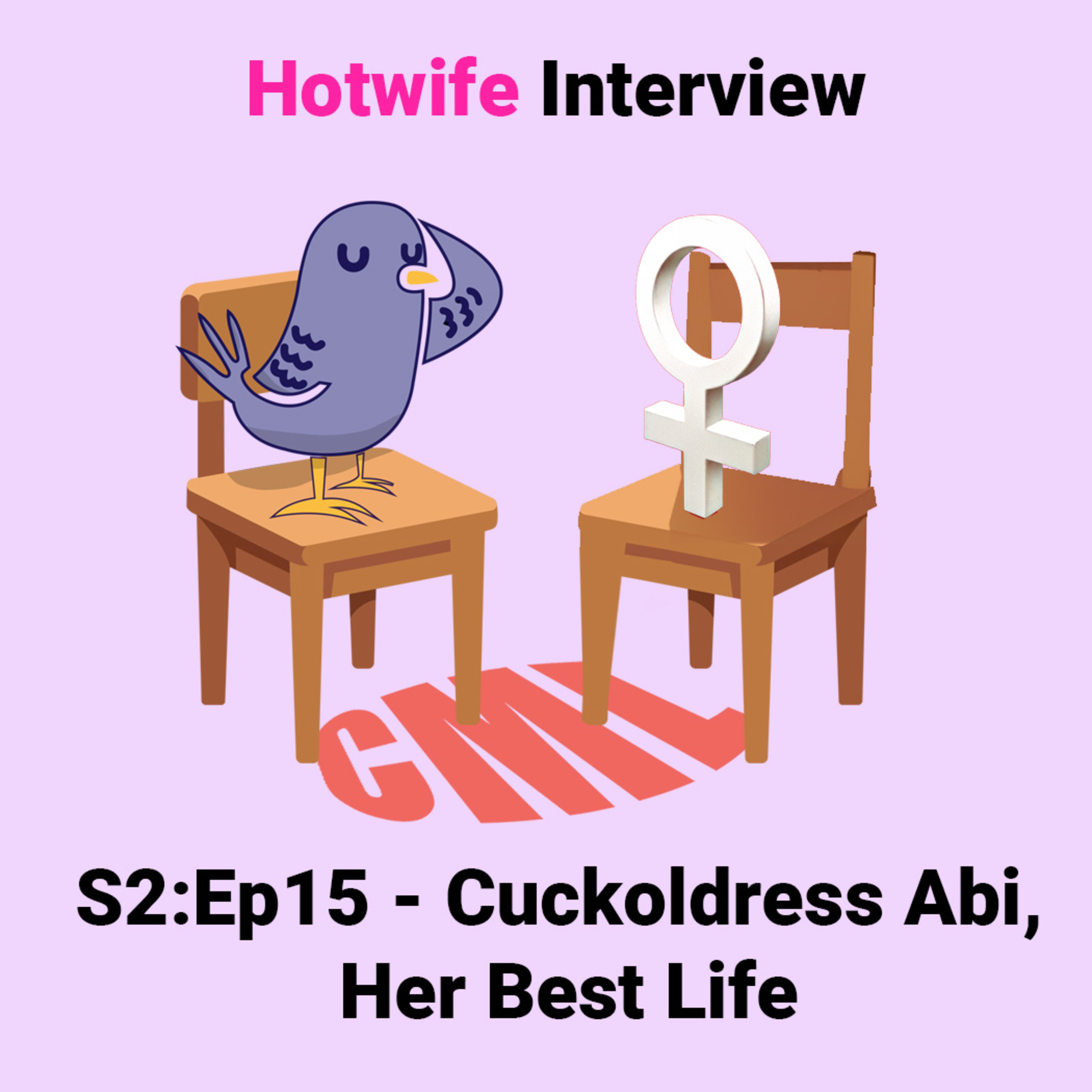 Ep15: Cuckoldress Abi, Living Her Best Life - CML