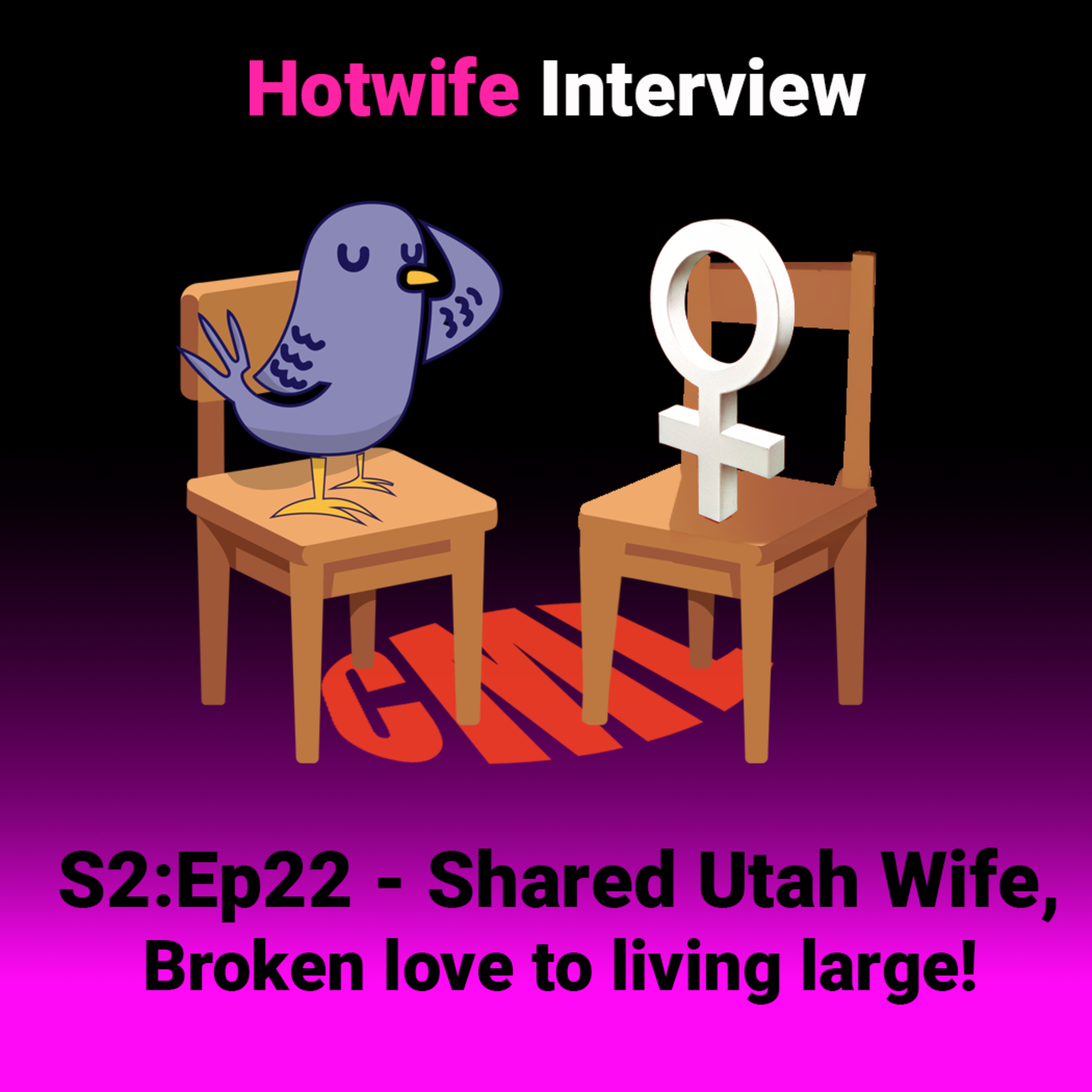 Ep22: Shared Utah Wife - Broken Love to Living Large - CML