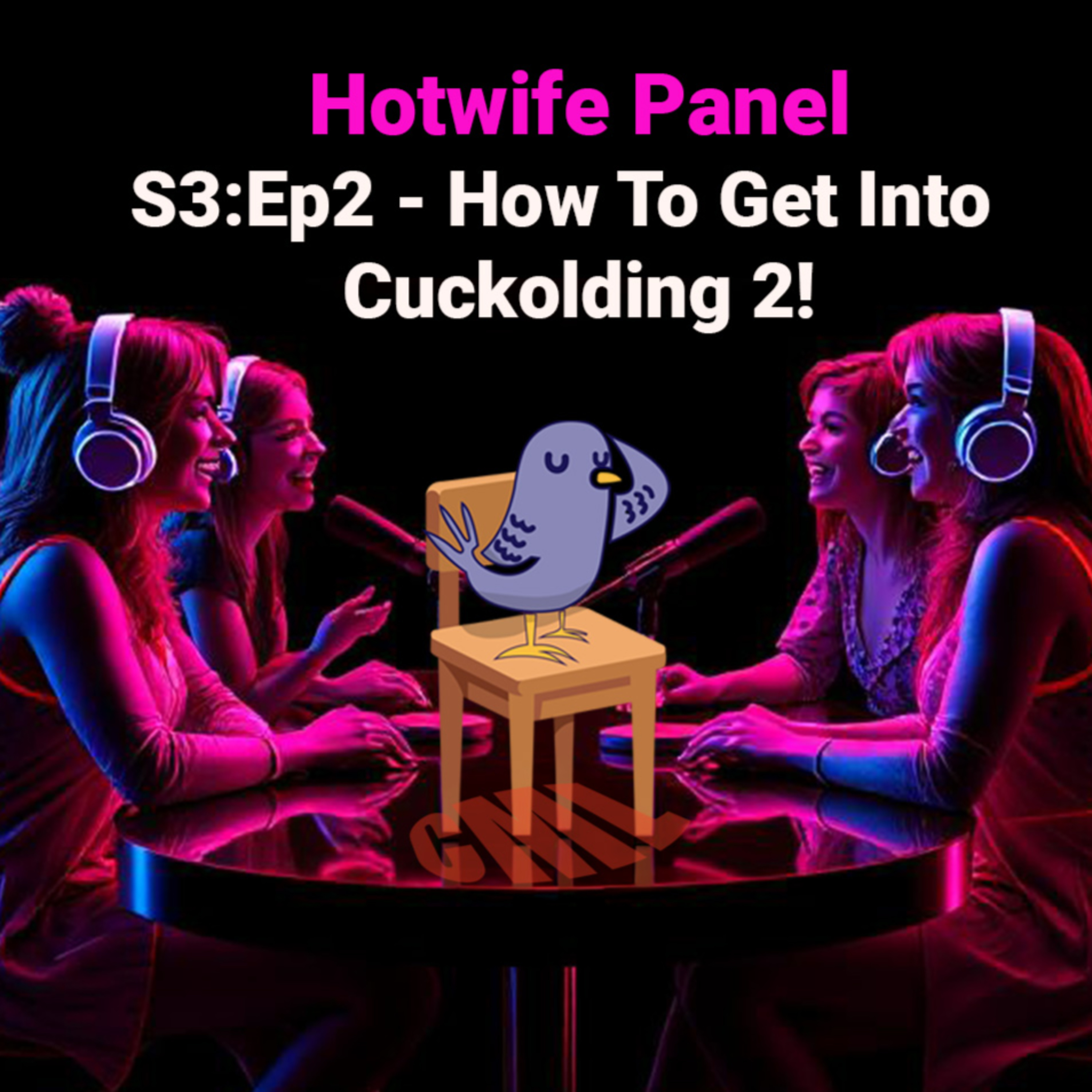 Ep02: How to get into Cuckolding 2! - Hotwife Panel - CML