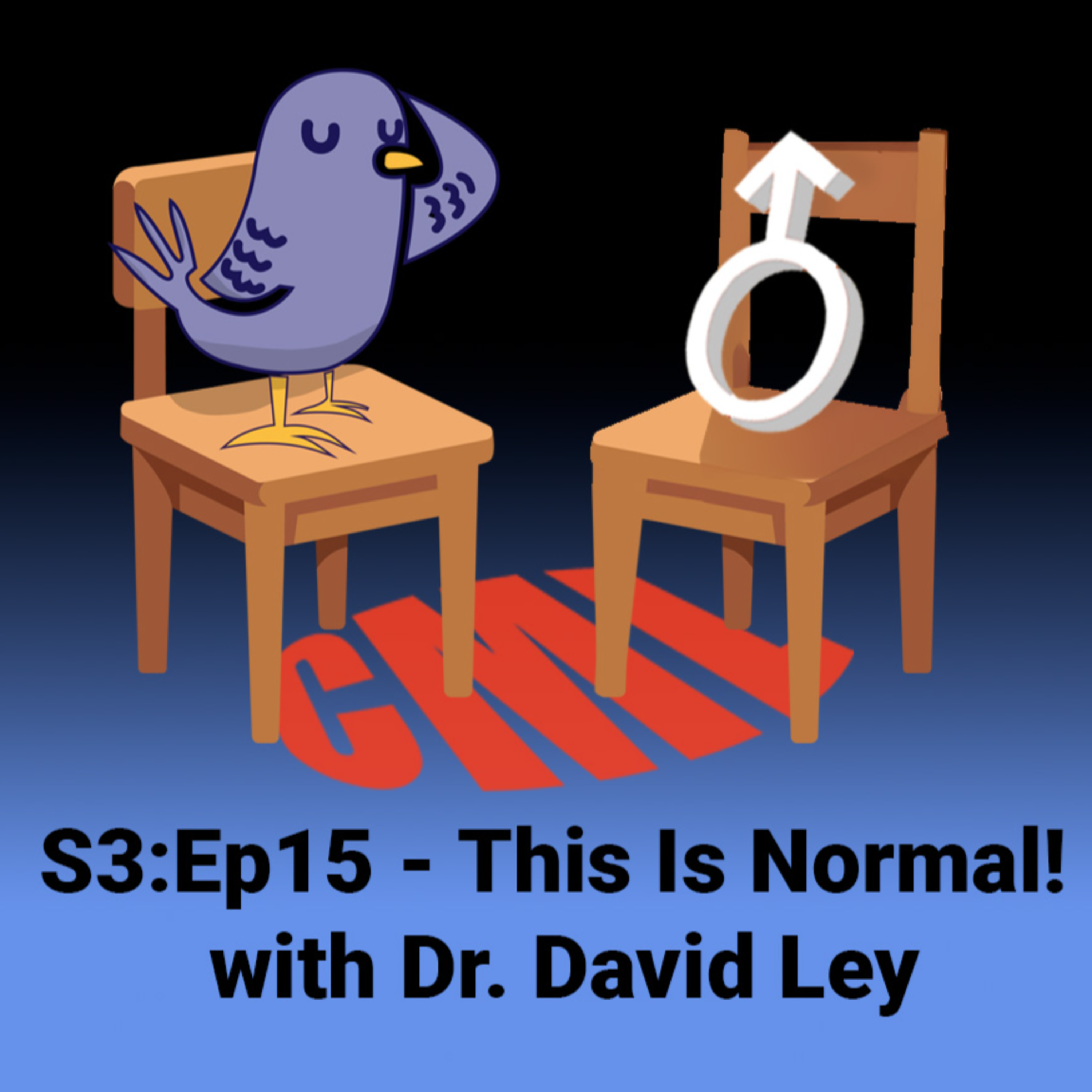 E15: This is normal! with Dr. David Ley