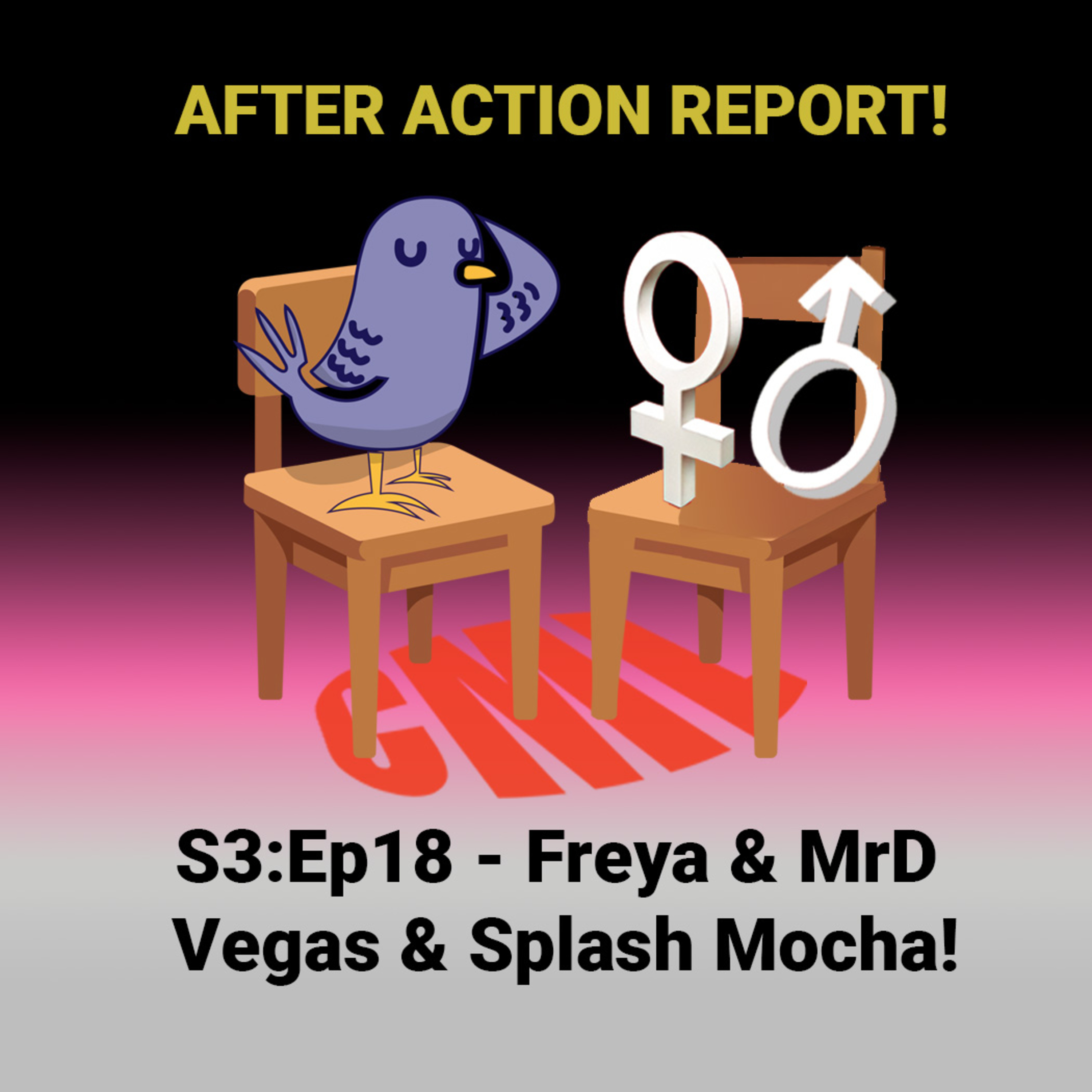 Ep18: Freya & MrD - After Action; Vegas & Splash