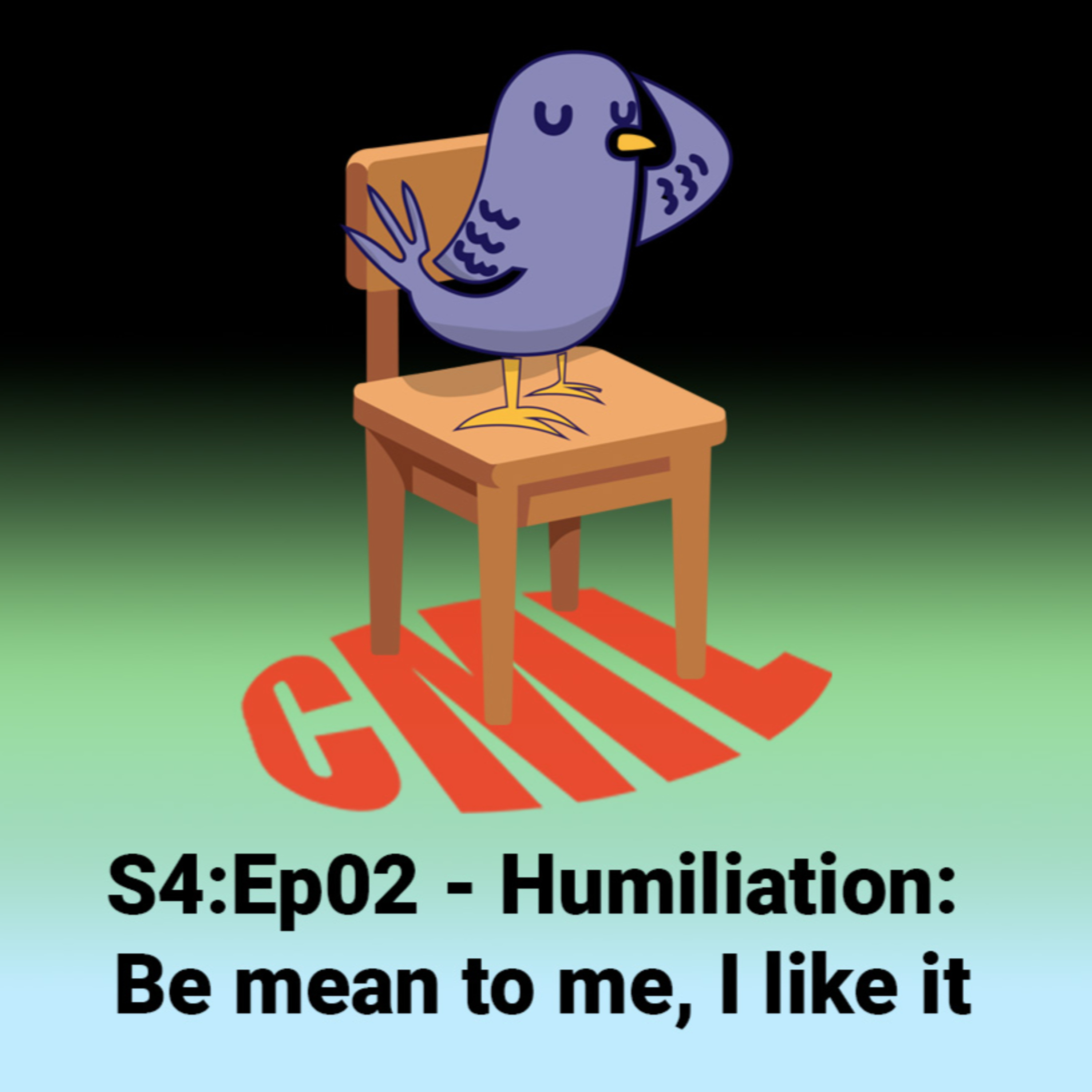 Ep02: Humiliation: Be Mean To Me, I like it! episode artwork