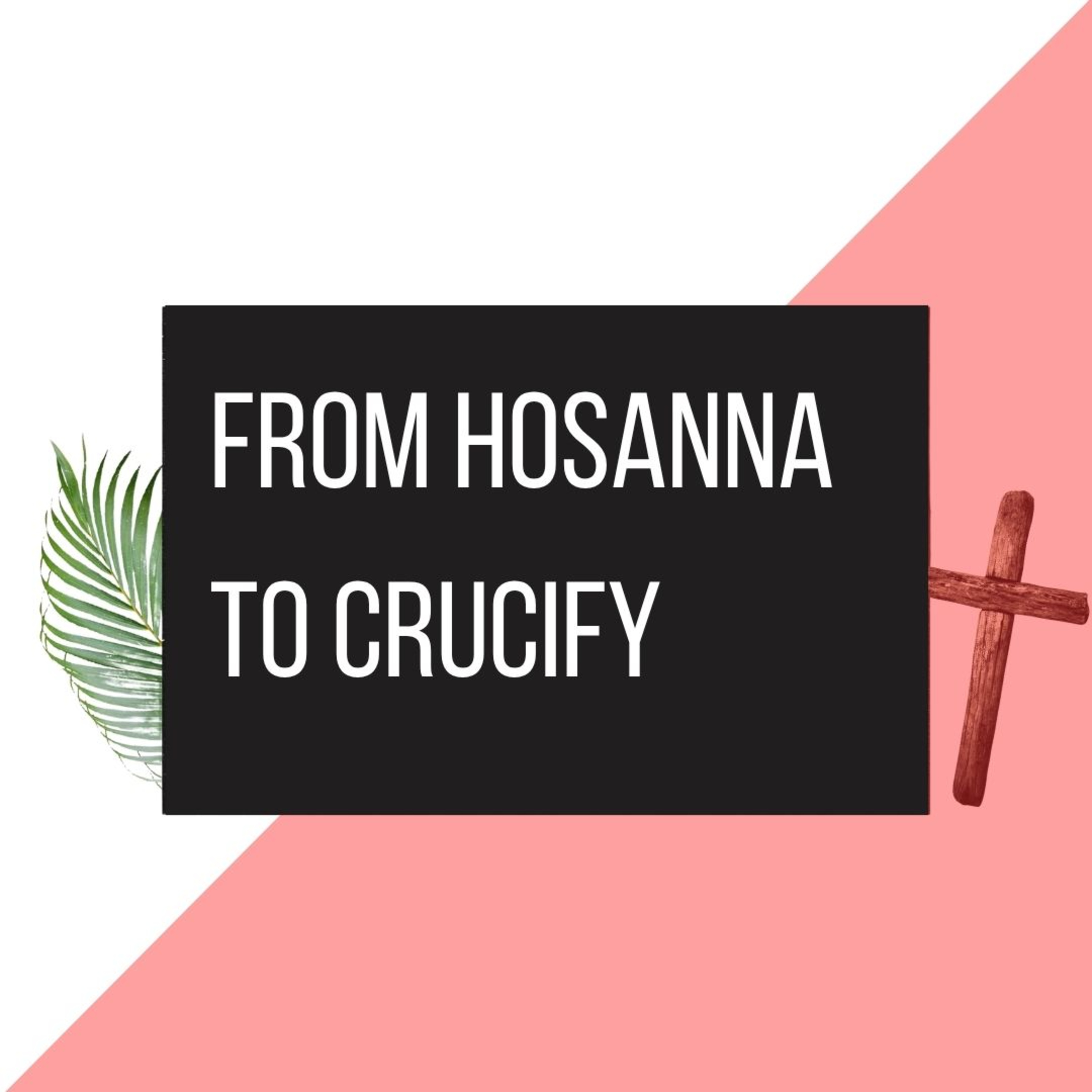 From Hosanna to Crucify episode artwork