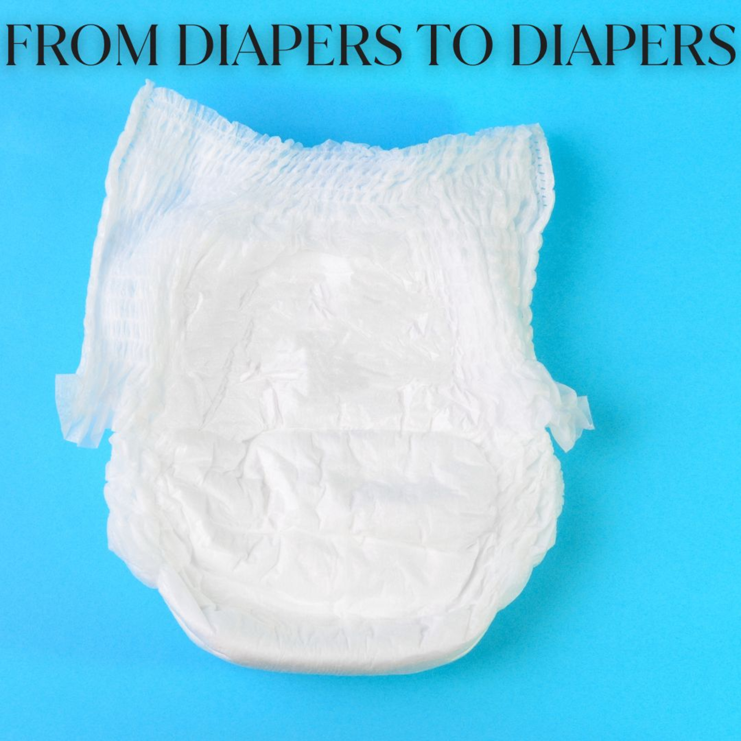 It Starts With Me / From Diapers to Diapers episode artwork