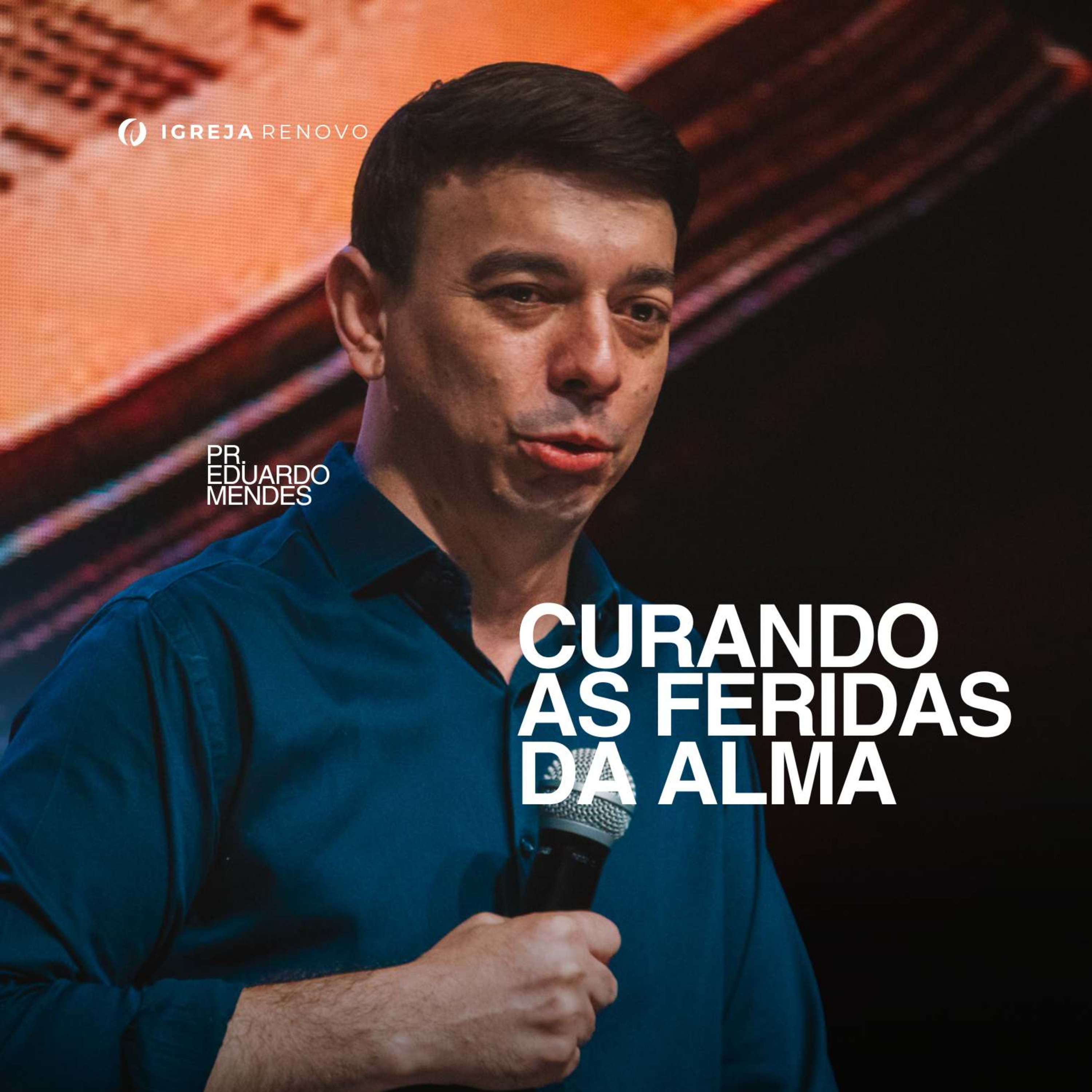 Curando as feridas da alma. PR EDUARDO MENDES - IGREJA RENOVO episode artwork