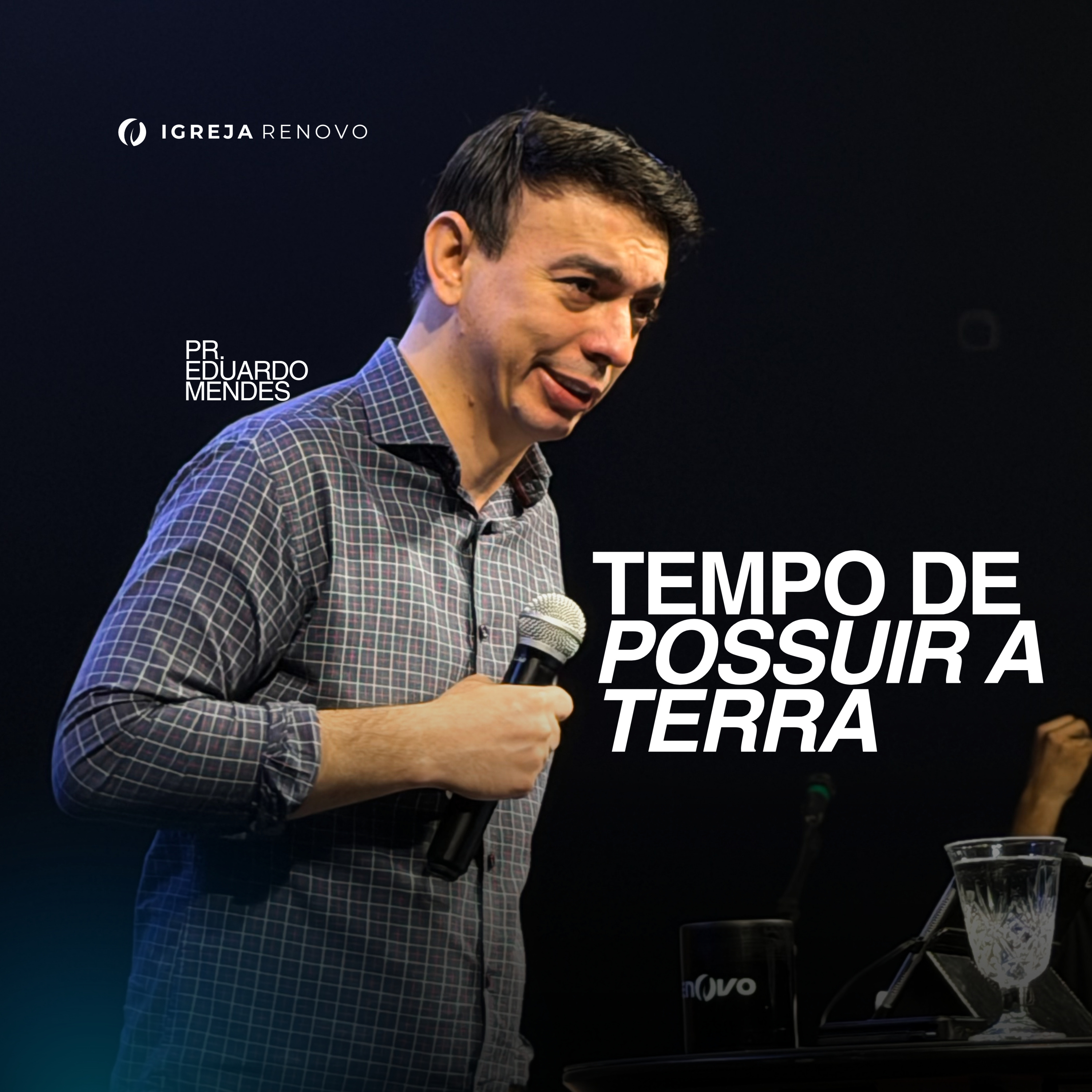 TEMPO DE POSSUIR A TERRA - PR EDUARDO MENDES | IGREJA RENOVO episode artwork
