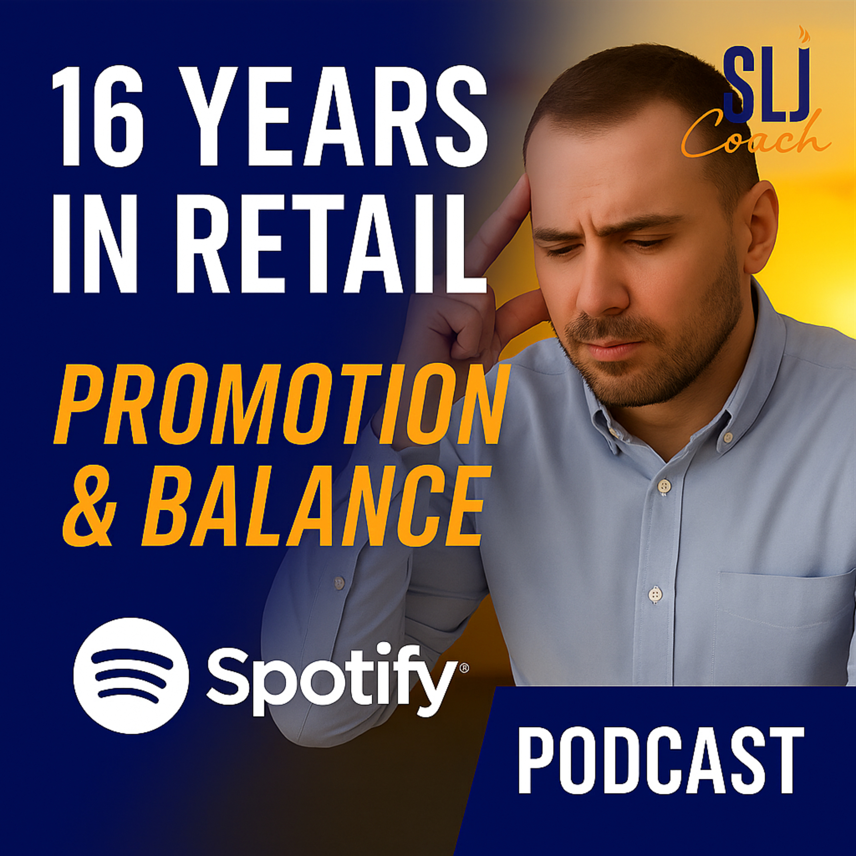 Promotion & Work-Life Balance | Finding Clarity After 16 Years in Retail episode artwork
