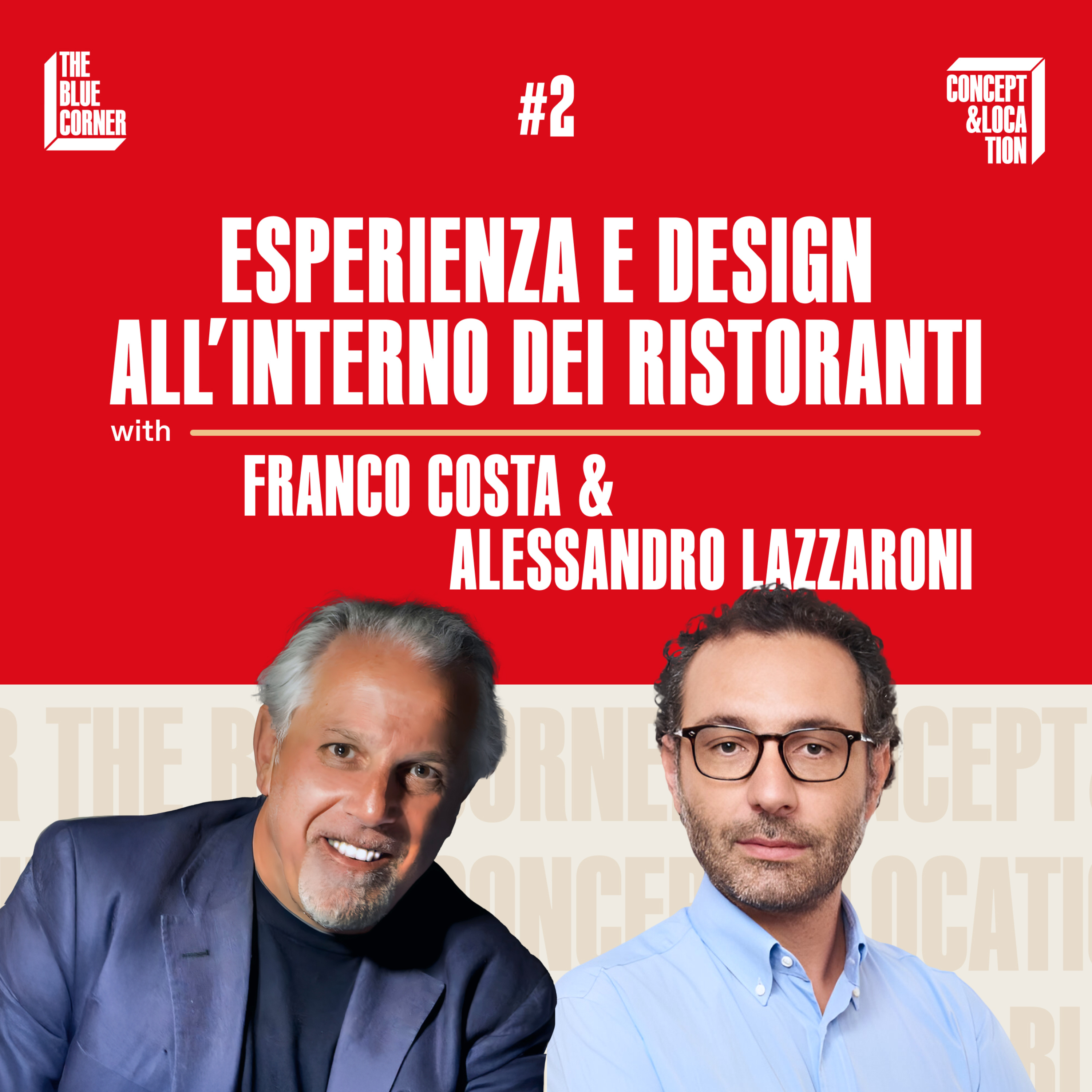 TBC Concept & Location #2 - Esperienza e design all'interno dei ristoranti w/Alessandro Lazzaroni & Franco Costa episode artwork