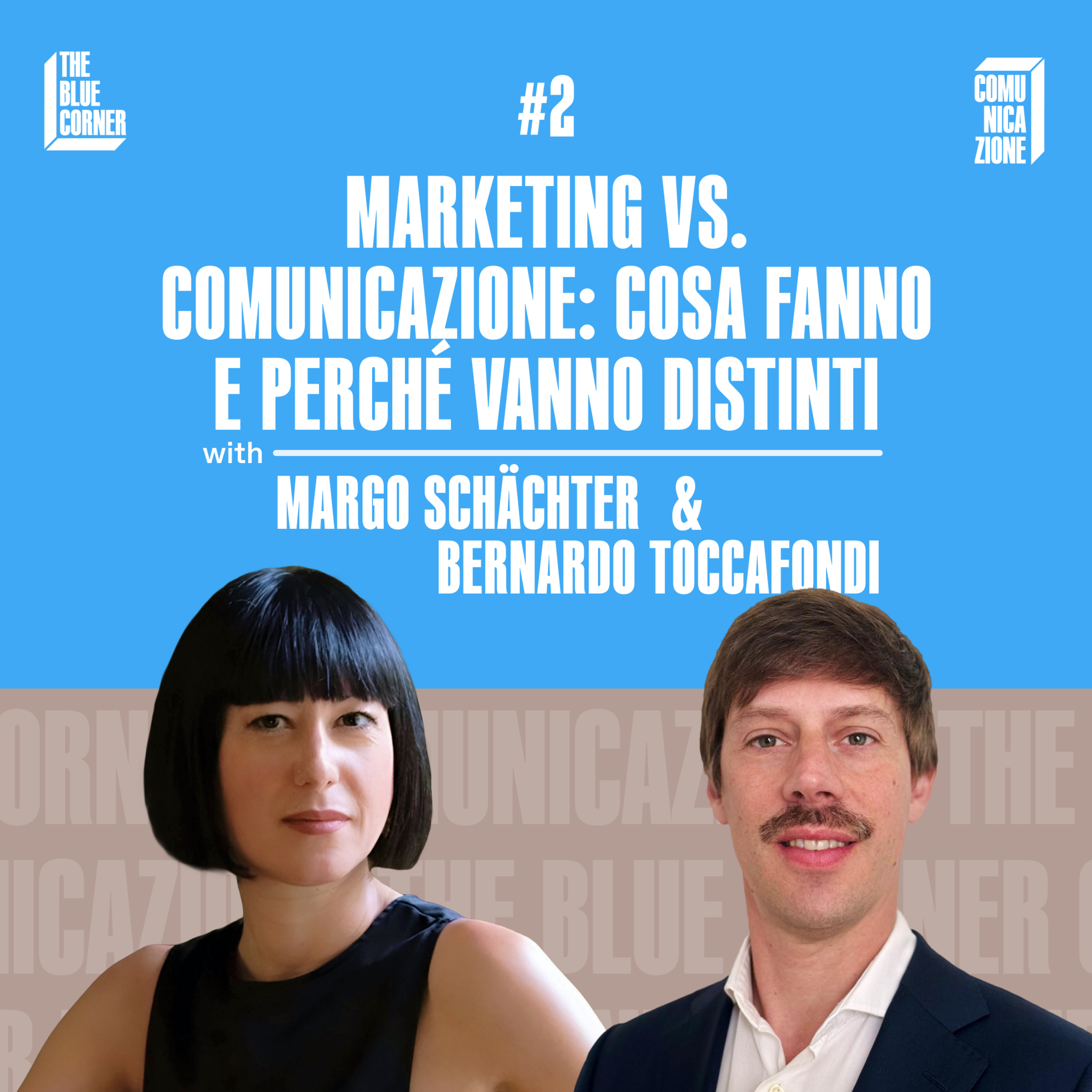 TBC Comunicazione #2 - Marketing e comunicazione: cosa fanno e perché vanno distinti w/ Margo Schächter & Bernardo Toccafondi episode artwork