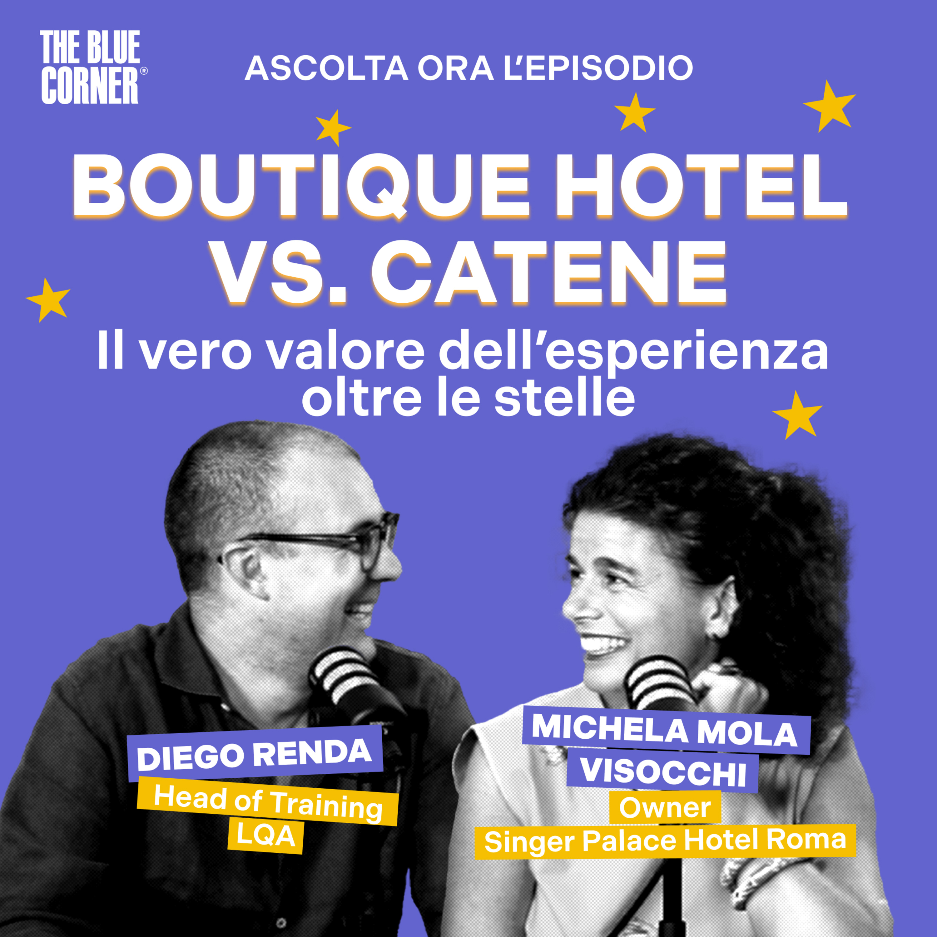 Boutique hotel vs. catene: il vero valore dell’esperienza oltre le stelle w/Diego Renda & Michela Mola - The Blue Corner Media episode artwork