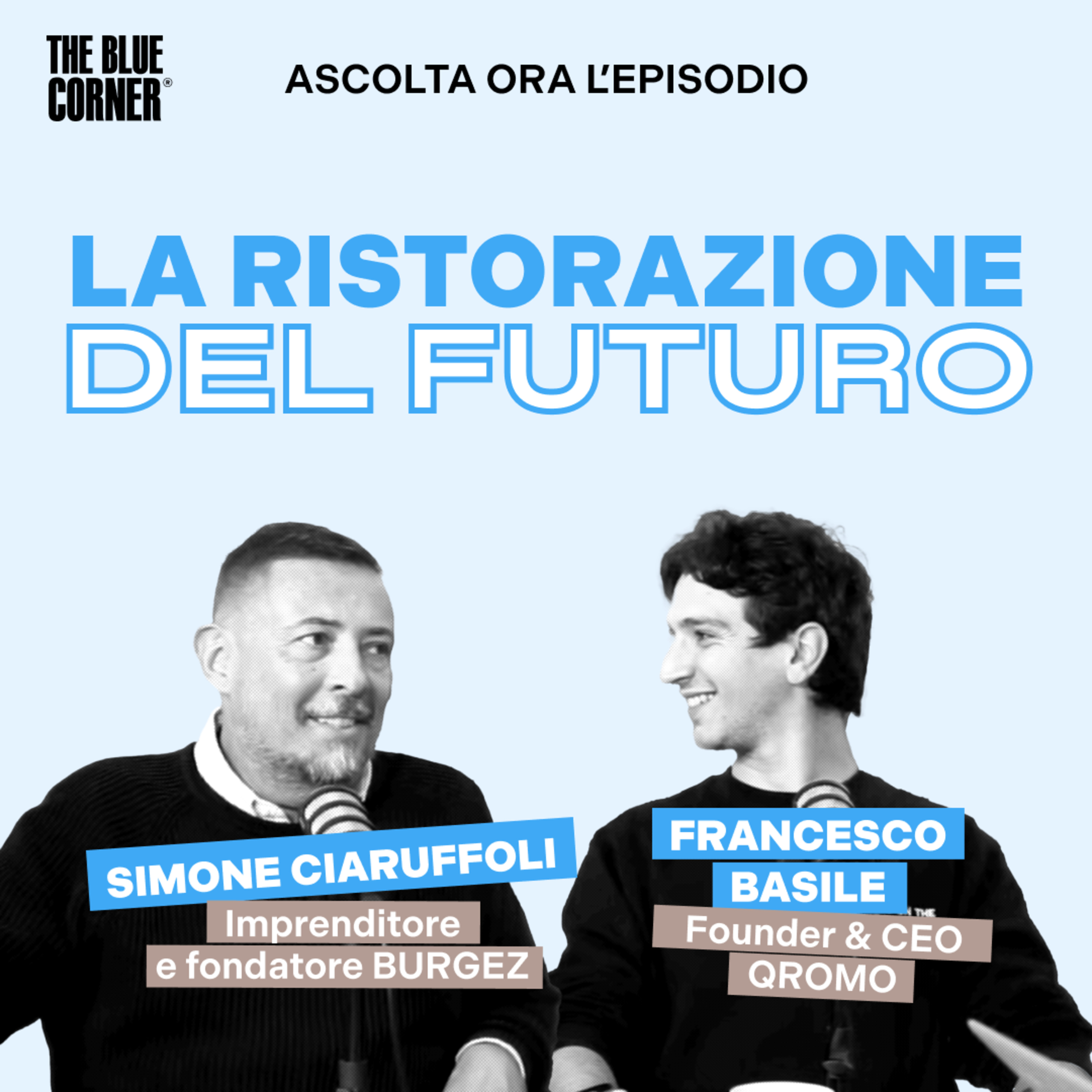 La ristorazione del futuro: tra catene, dati e nuovi modelli di business w/Simone Ciaruffoli & Francesco Basile - The Blue Corner Media episode artwork