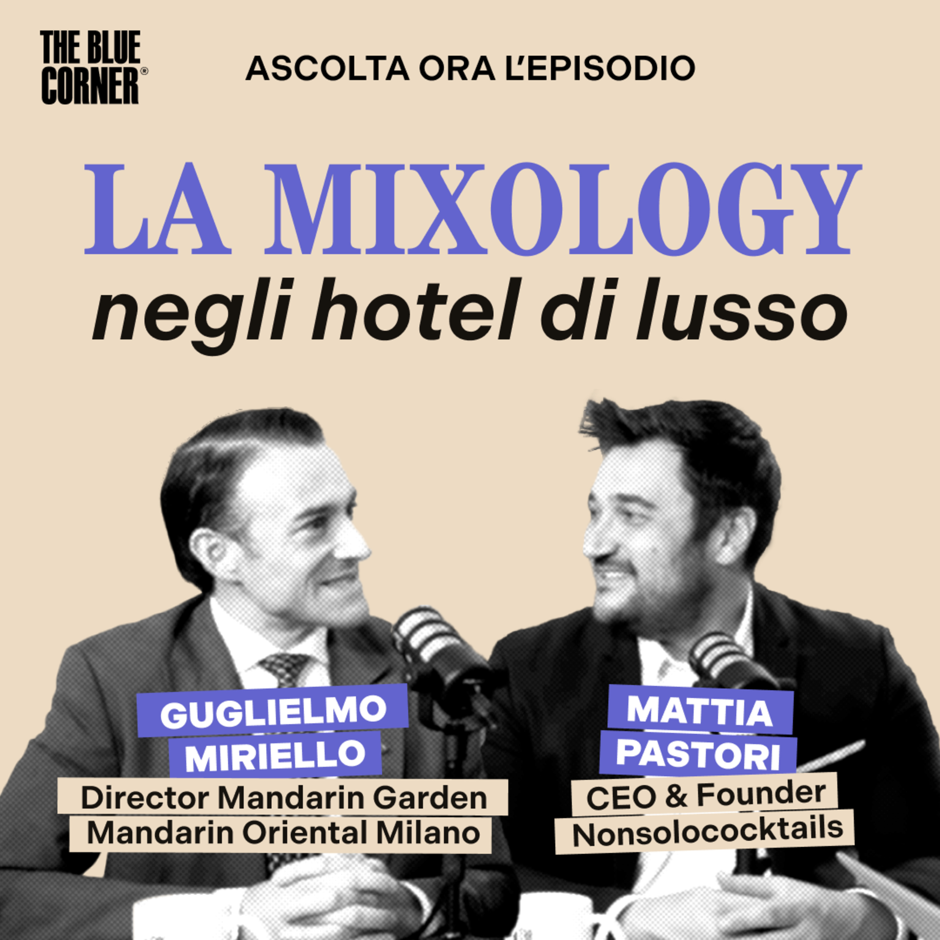 La mixology: tra hotel di lusso e cocktail bar indipendenti w/Guglielmo Miriello & Mattia Pastori - The Blue Corner Media episode artwork