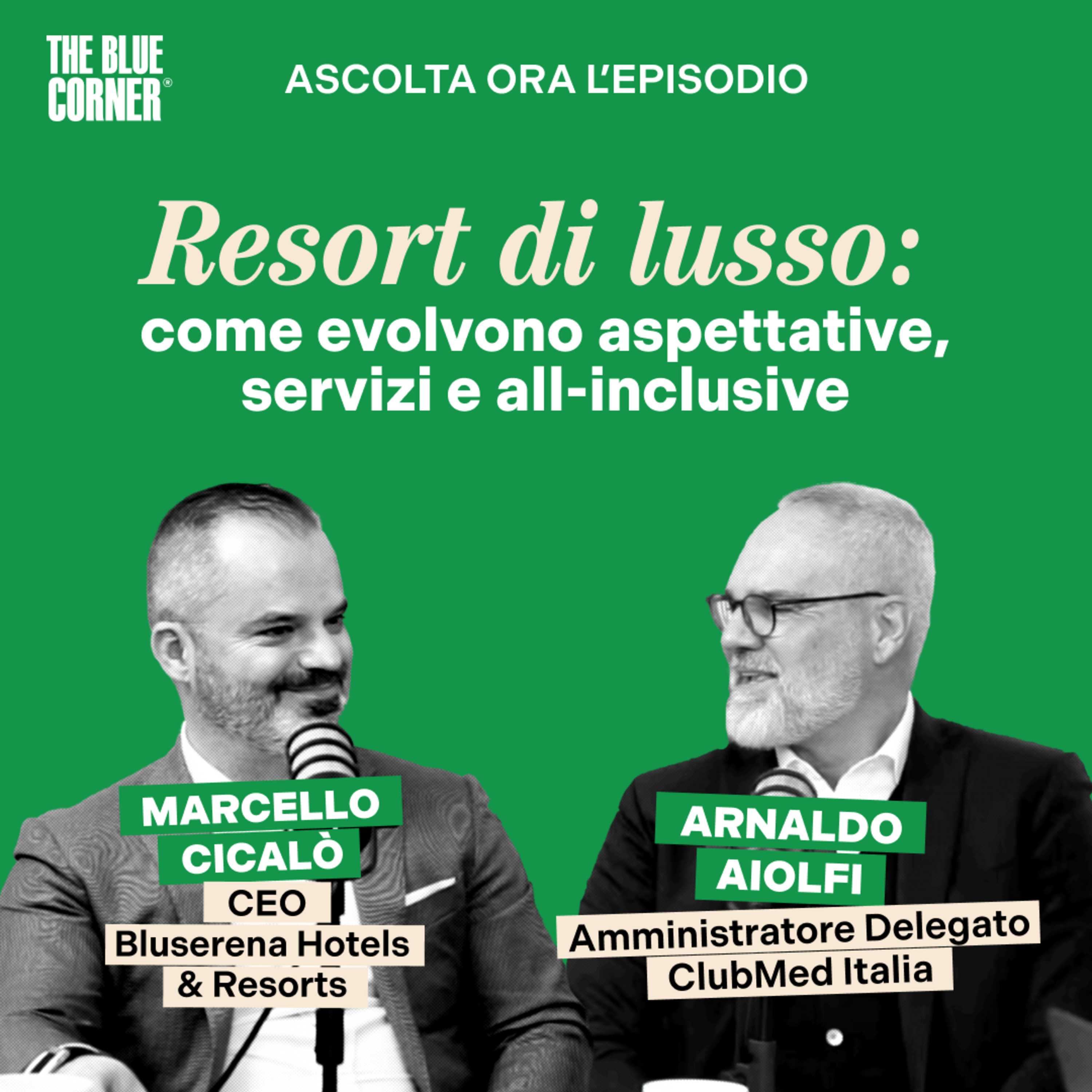Resort di lusso: come evolvono aspettative, servizi e all-inclusive w/Marcello Cicalò & Arnaldo Aiolfi - The Blue Corner Media episode artwork