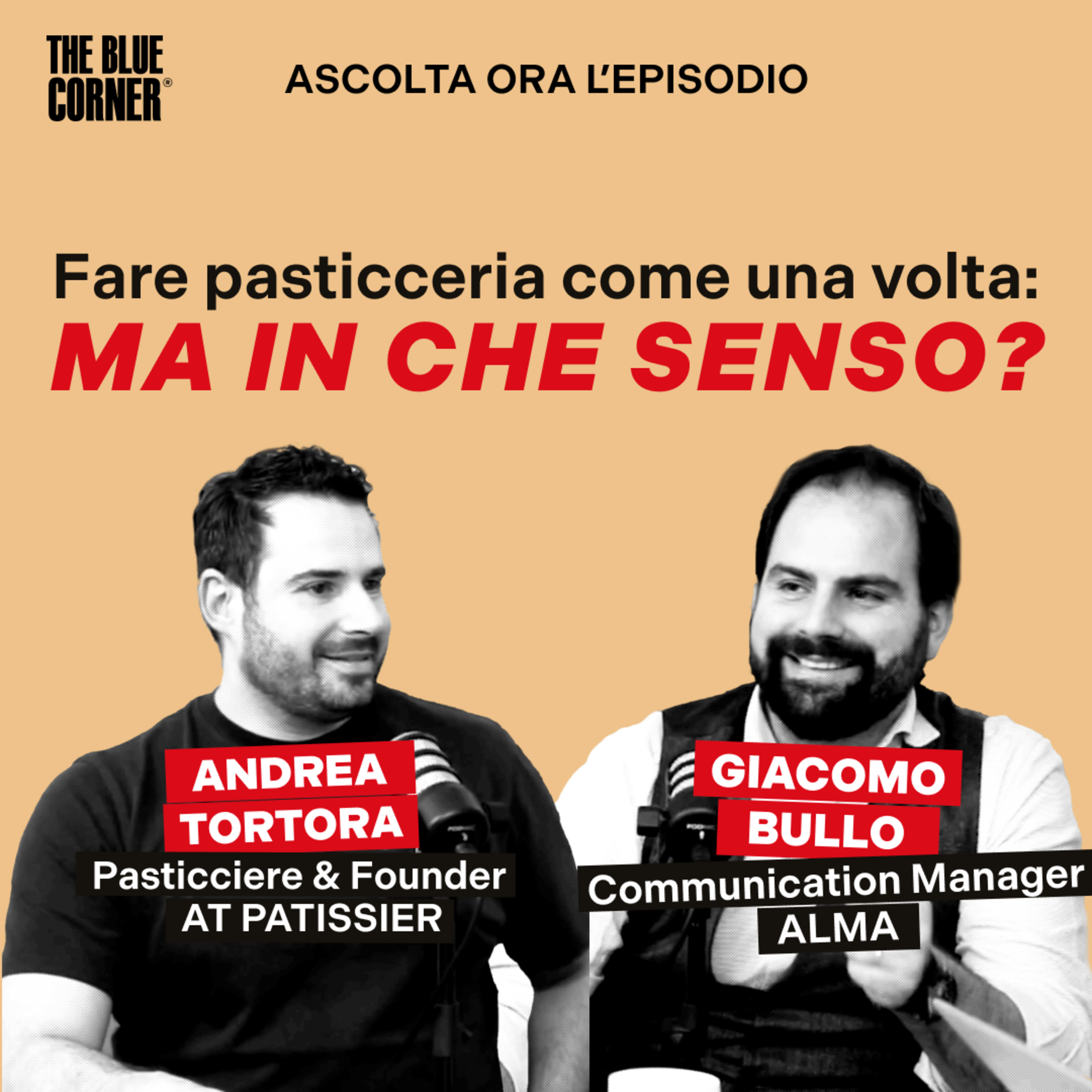 Fare pasticceria come una volta: ma in che senso? w/Andrea Tortora & Giacomo Bullo - The Blue Corner Media episode artwork
