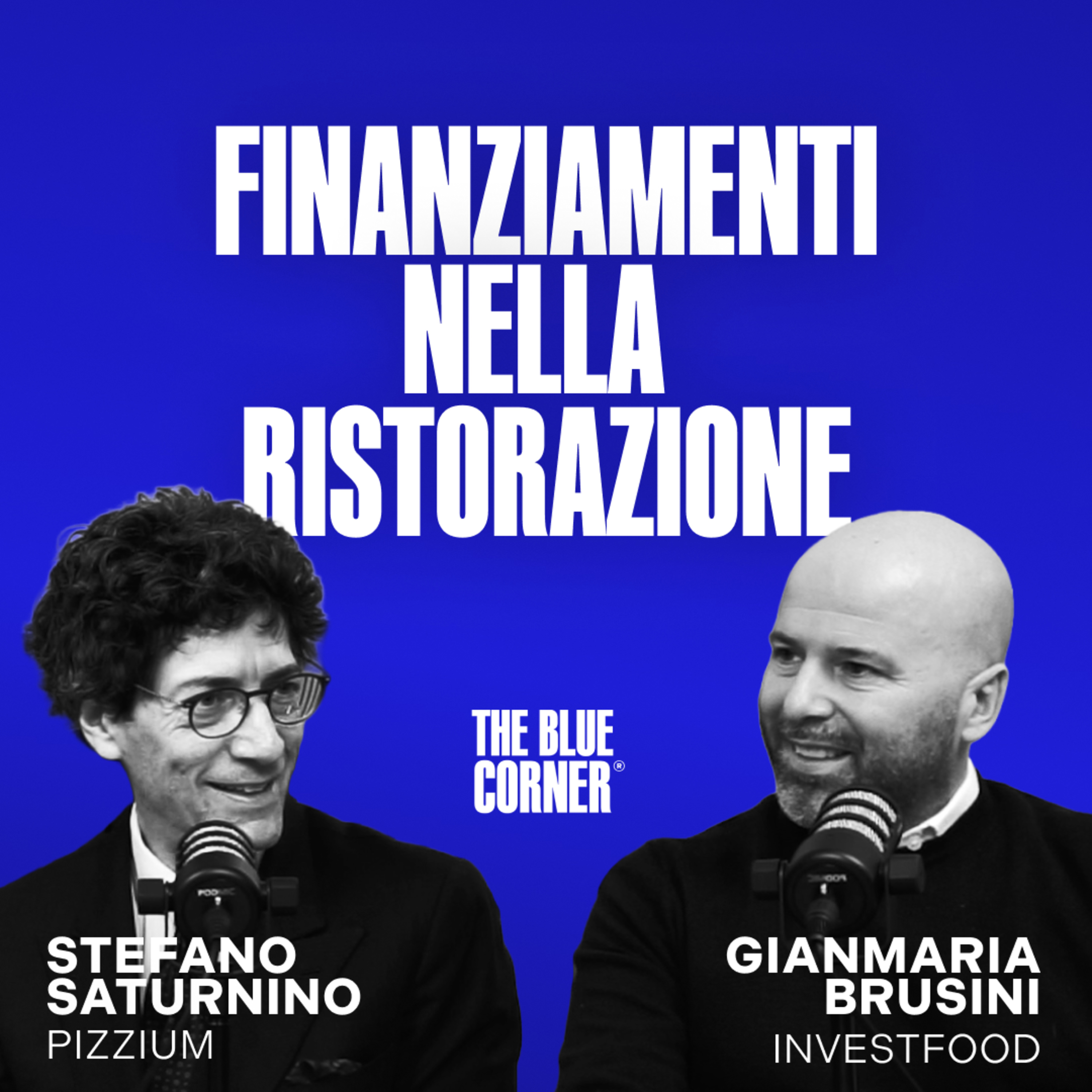 Aprire un ristorante: fondi, banche o autofinanziamento? w/Stefano Saturnino & Gianmaria Brusini - The Blue Corner Media episode artwork