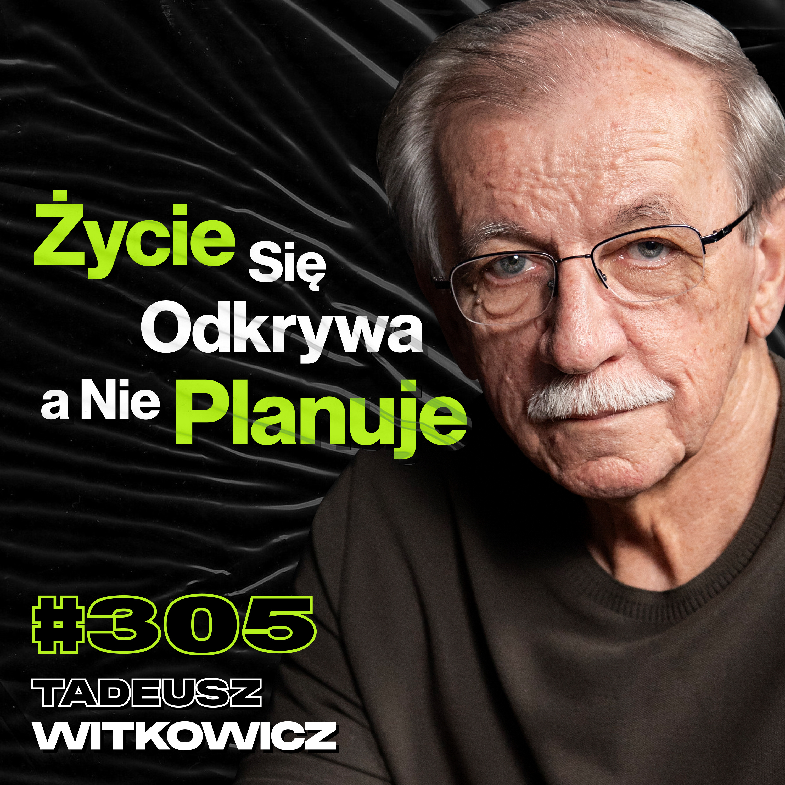 #305 Dlaczego Spełnienie Marzeń Może Okazać Się Udręką? Czas vs. Pieniądze - Tadeusz Witkowicz episode artwork