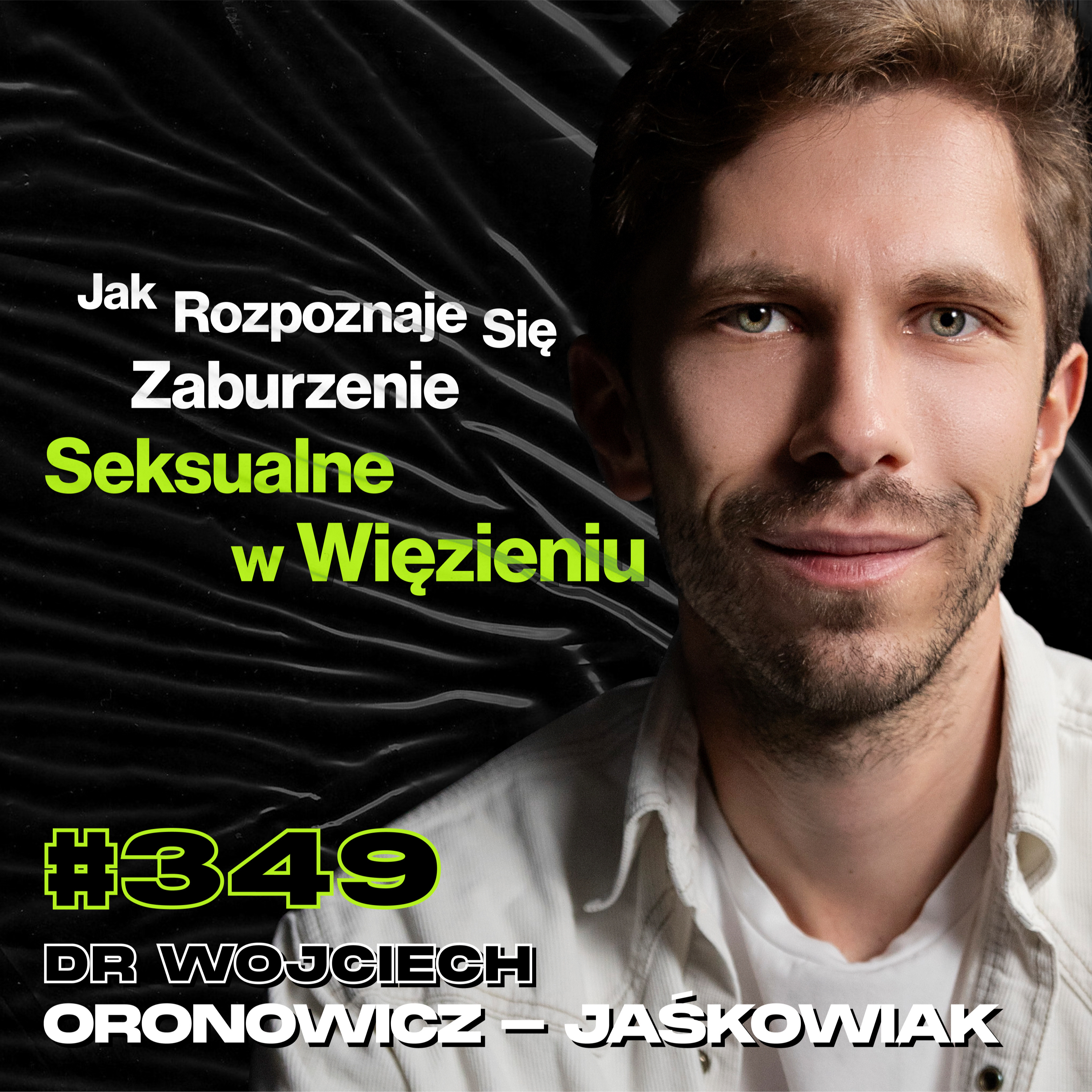 #349 Czy Pedofila Można Wyleczyć? Czy Kobieta Może Być Pedofilem? dr Wojciech Oronowicz-Jaśkowiak episode artwork