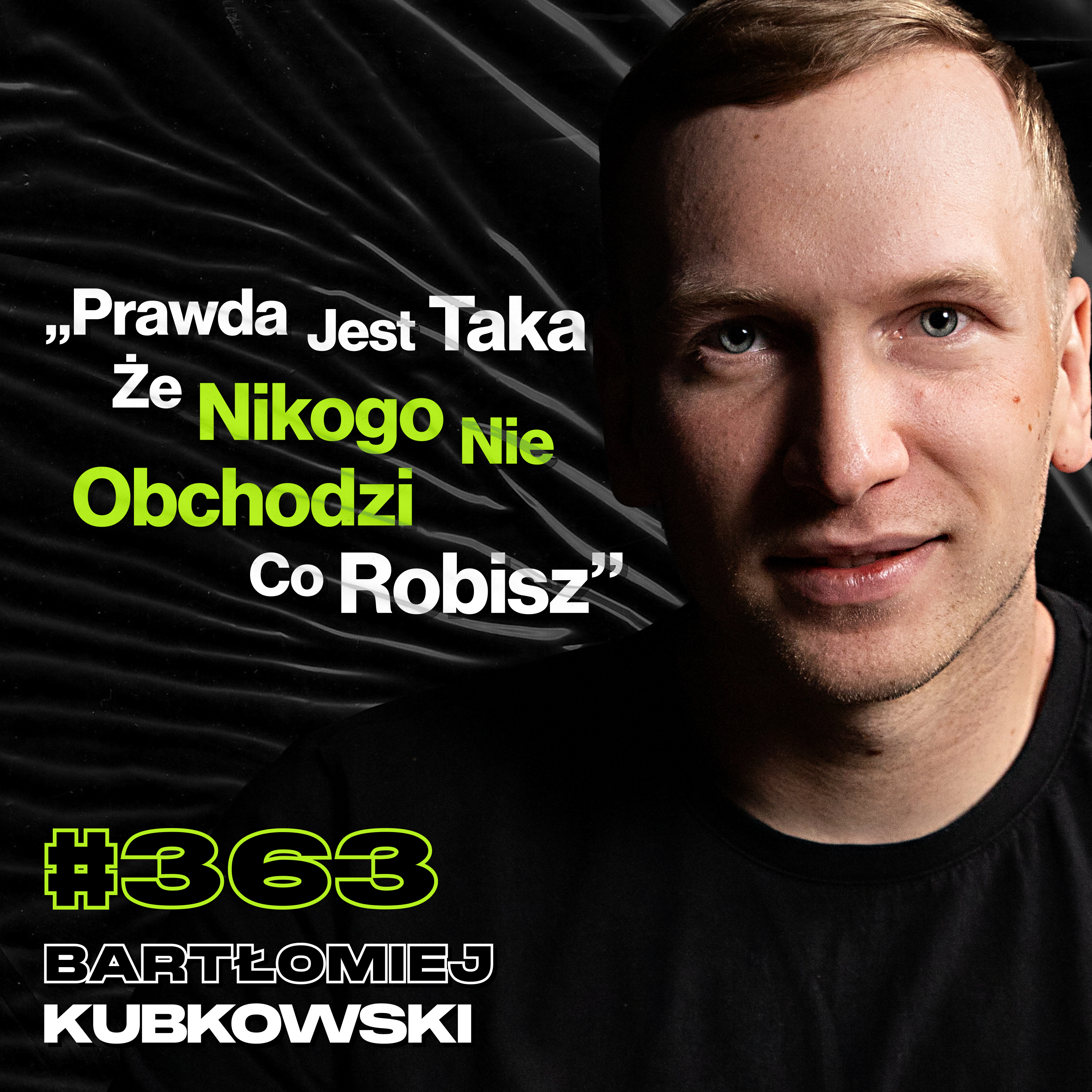 #363 „Problemem Większości Ludzi Jest To Co Pomyślą Sobie Inni”, Psychika - Bartłomiej Kubkowski episode artwork