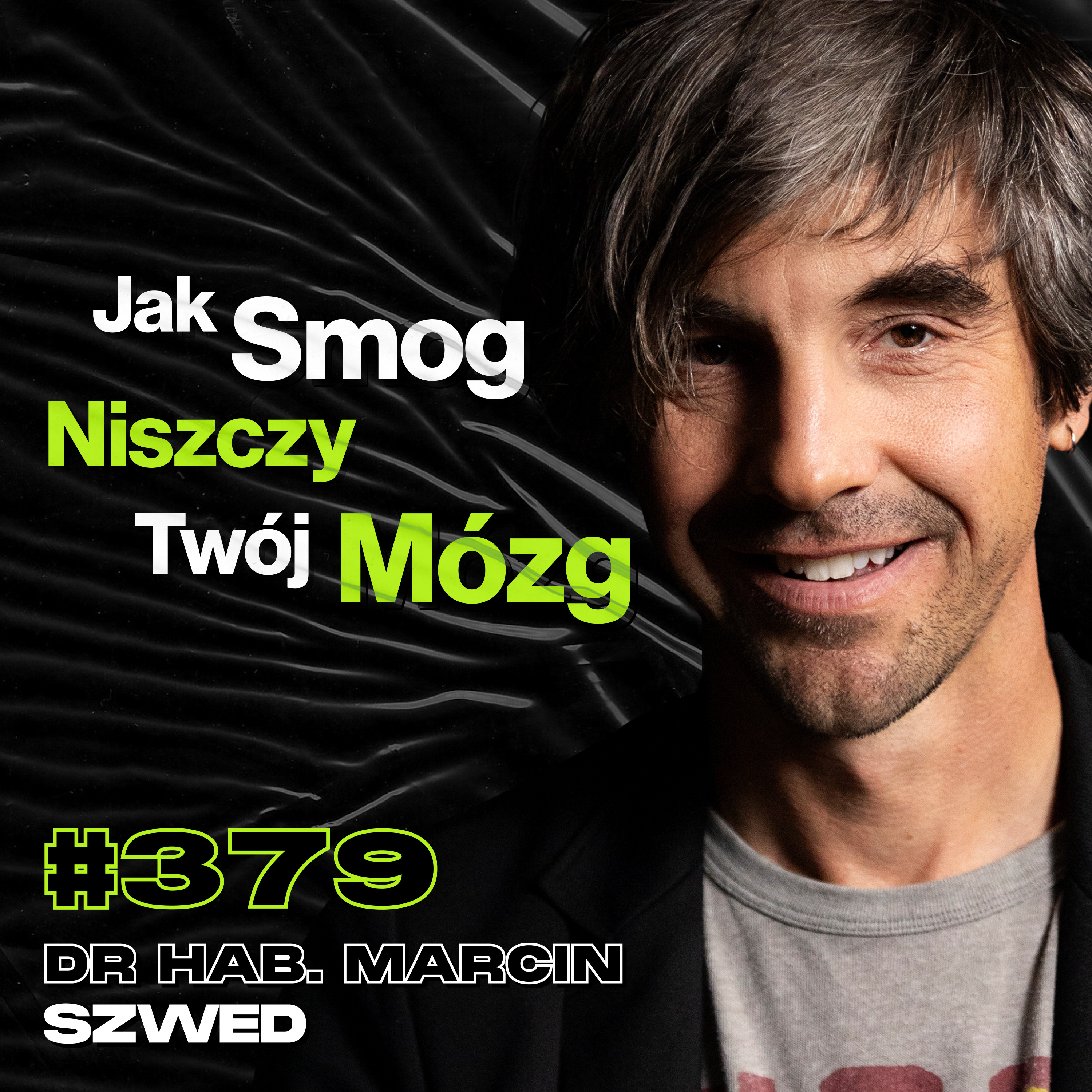 #379 Stary Diesel vs. 100 Benzyniaków, Czy Trzeba Ewakuować Kraków? ADHD - dr hab. Marcin Szwed episode artwork