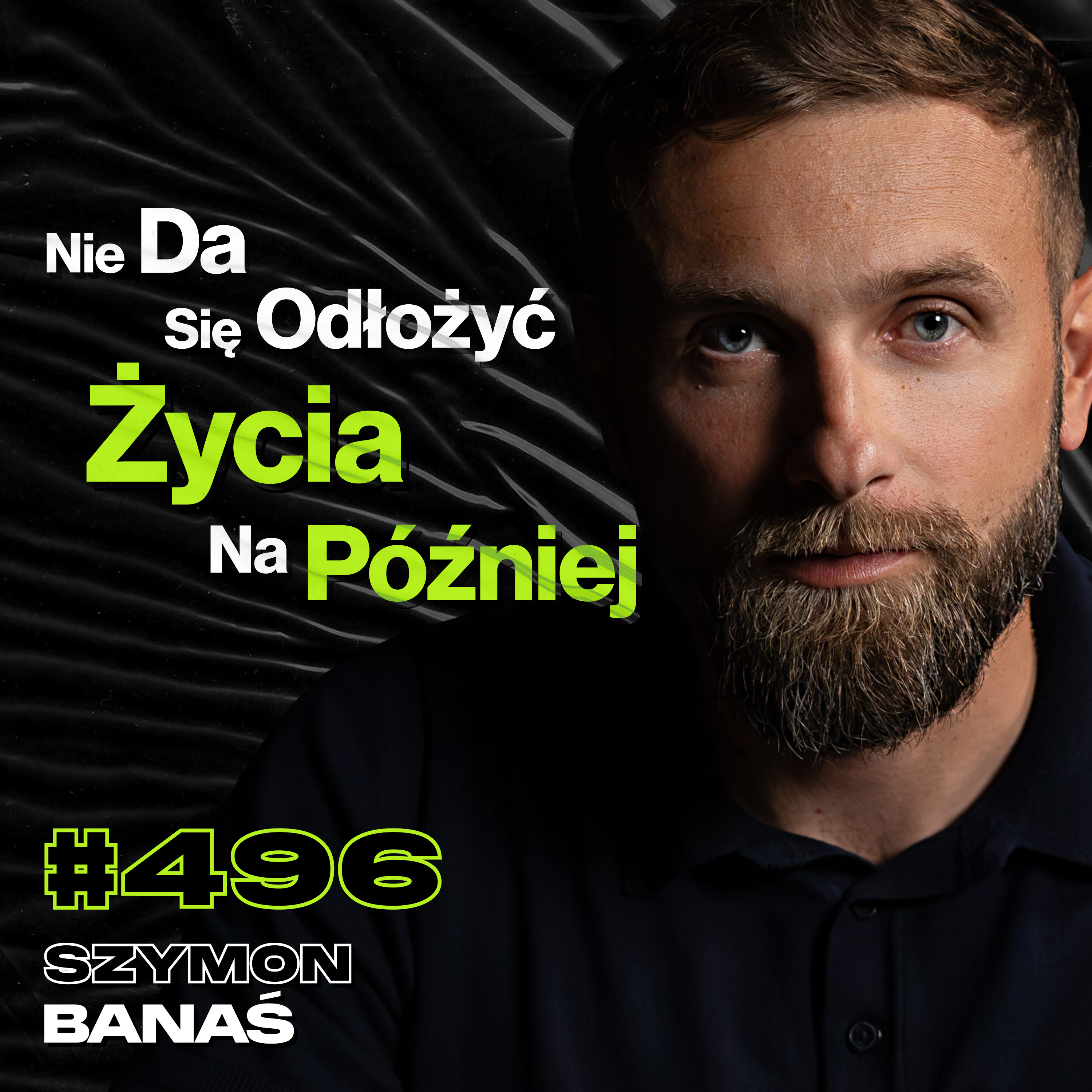 #496 Im Więcej Planów Tym Mniej Robisz, Gdzie Leży Granica Pewności Siebie? - Szymon Banaś