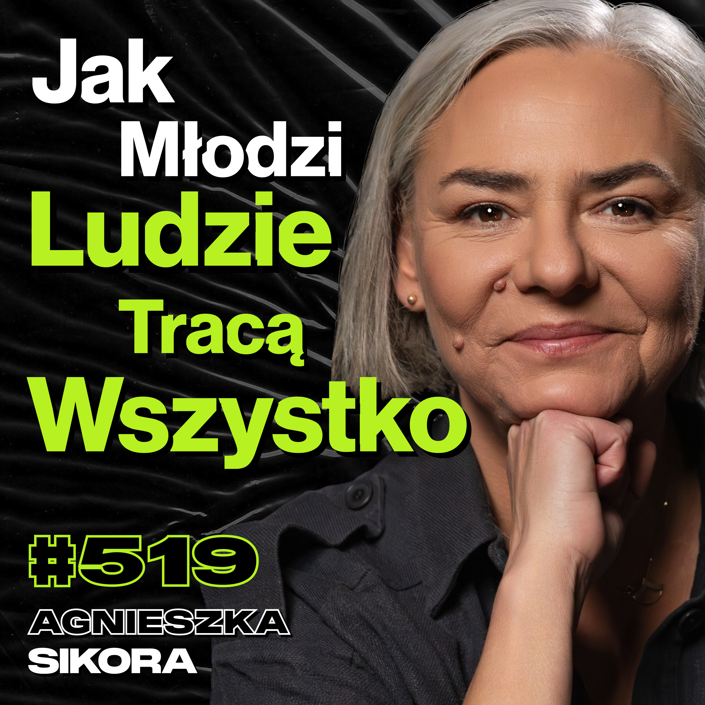 #519 Jak Młodzi Ludzie Kończą Na Dnie? Czy Każdy Zasługuje Na To, Żeby Mu Pomóc? - Agnieszka Sikora