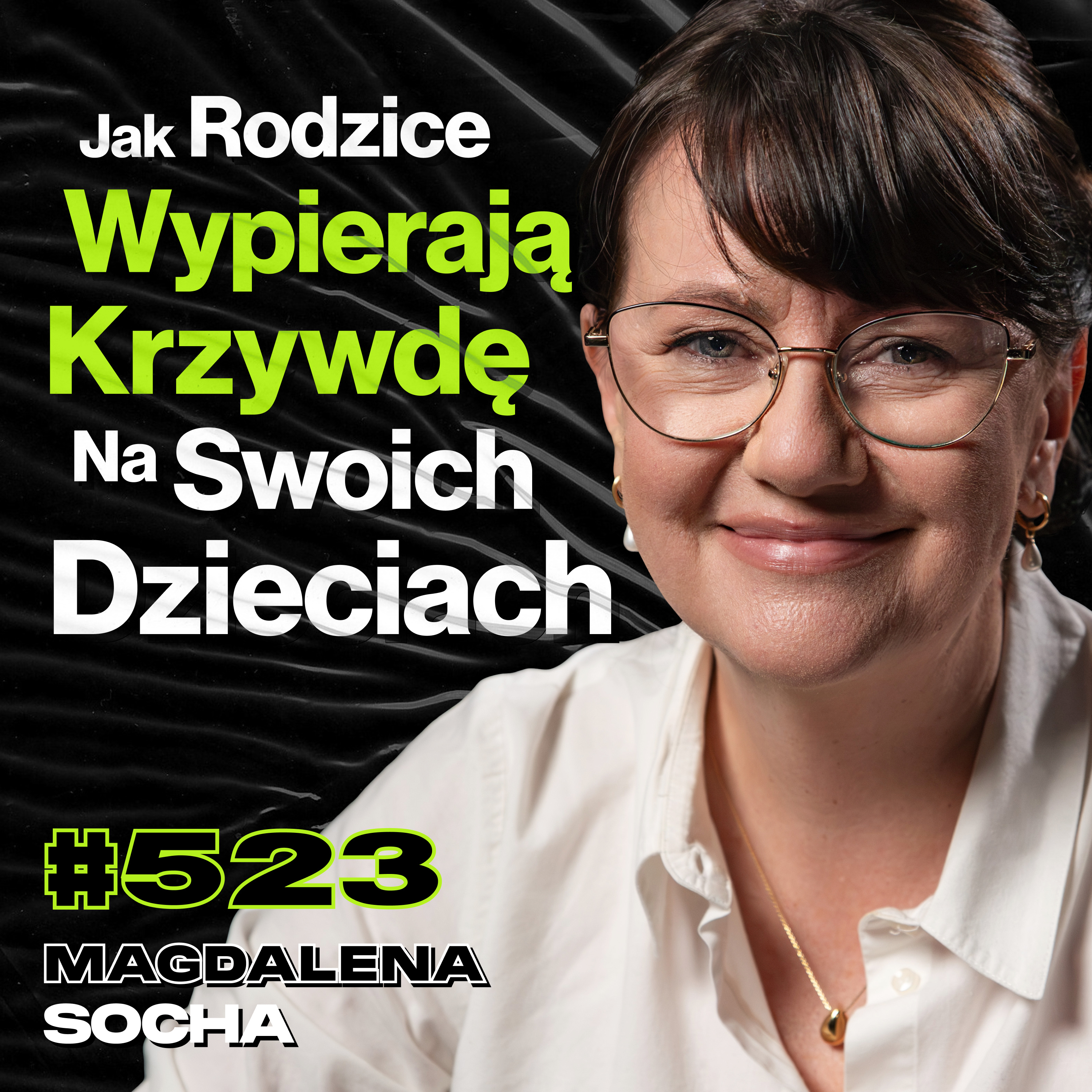 #523 Jak Toksyczni Ludzie Zostawiają Ślady Na Twojej Psychice? Jak Myśli Narcyz? - Magdalena Socha