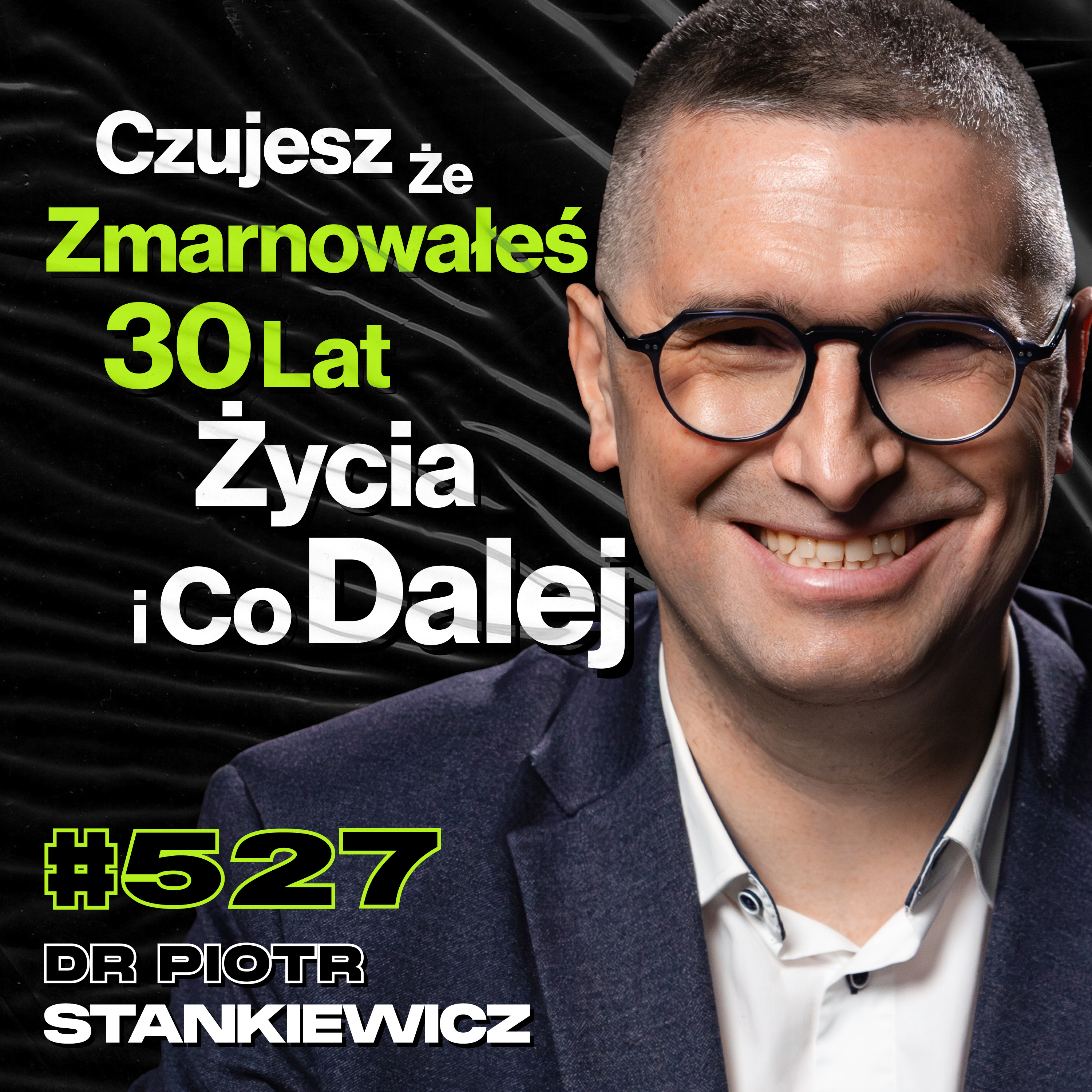 #527 Zostaw Telefon, Zajmij Się Życiem, Jak Znaleźć w Sobie Co Chcesz Robić? - dr Piotr Stankiewicz