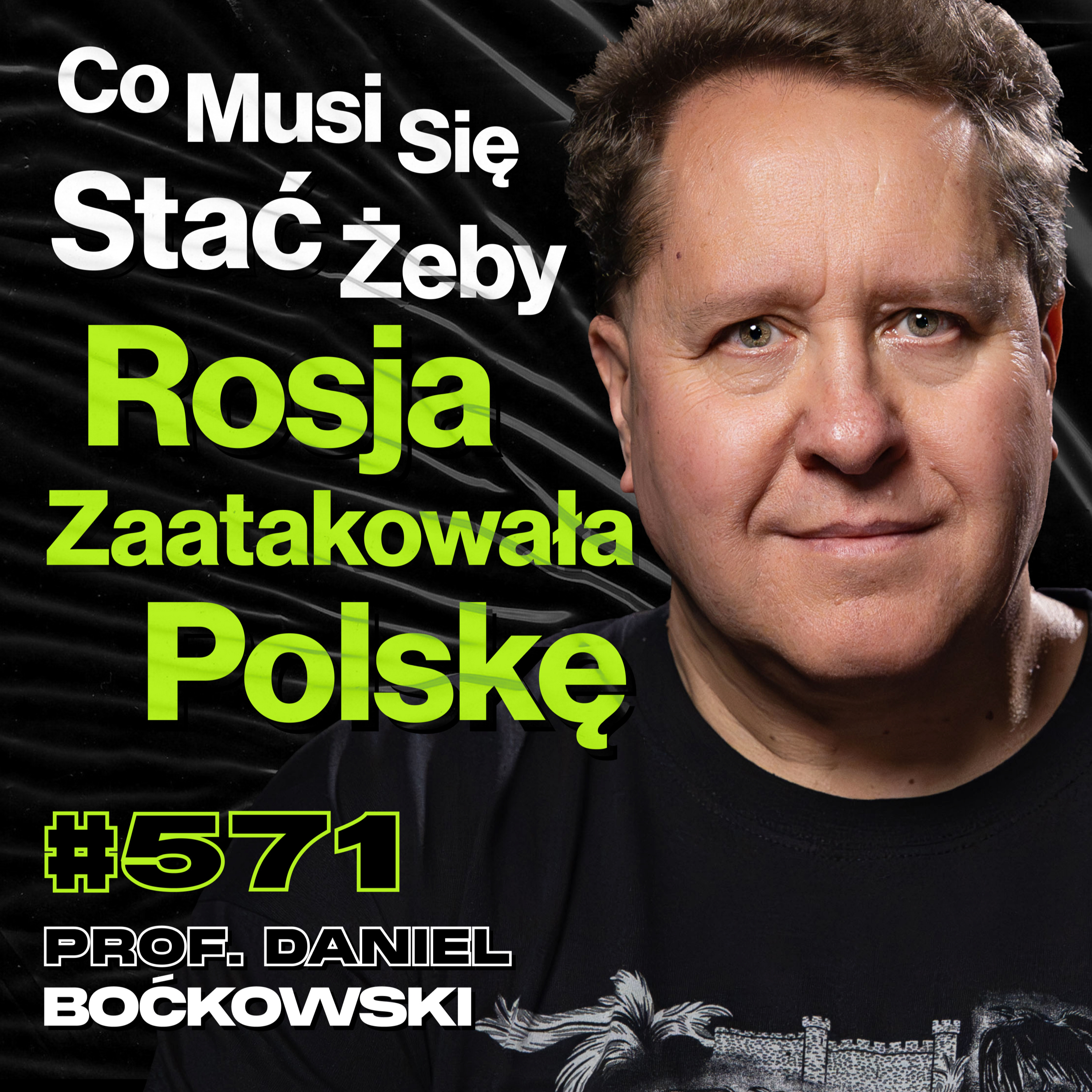 #571 Jak Zełeński Testuje Polskę? Czy USA Potrafi Pokonać Iran? Ukraina - prof. Daniel Boćkowski episode artwork