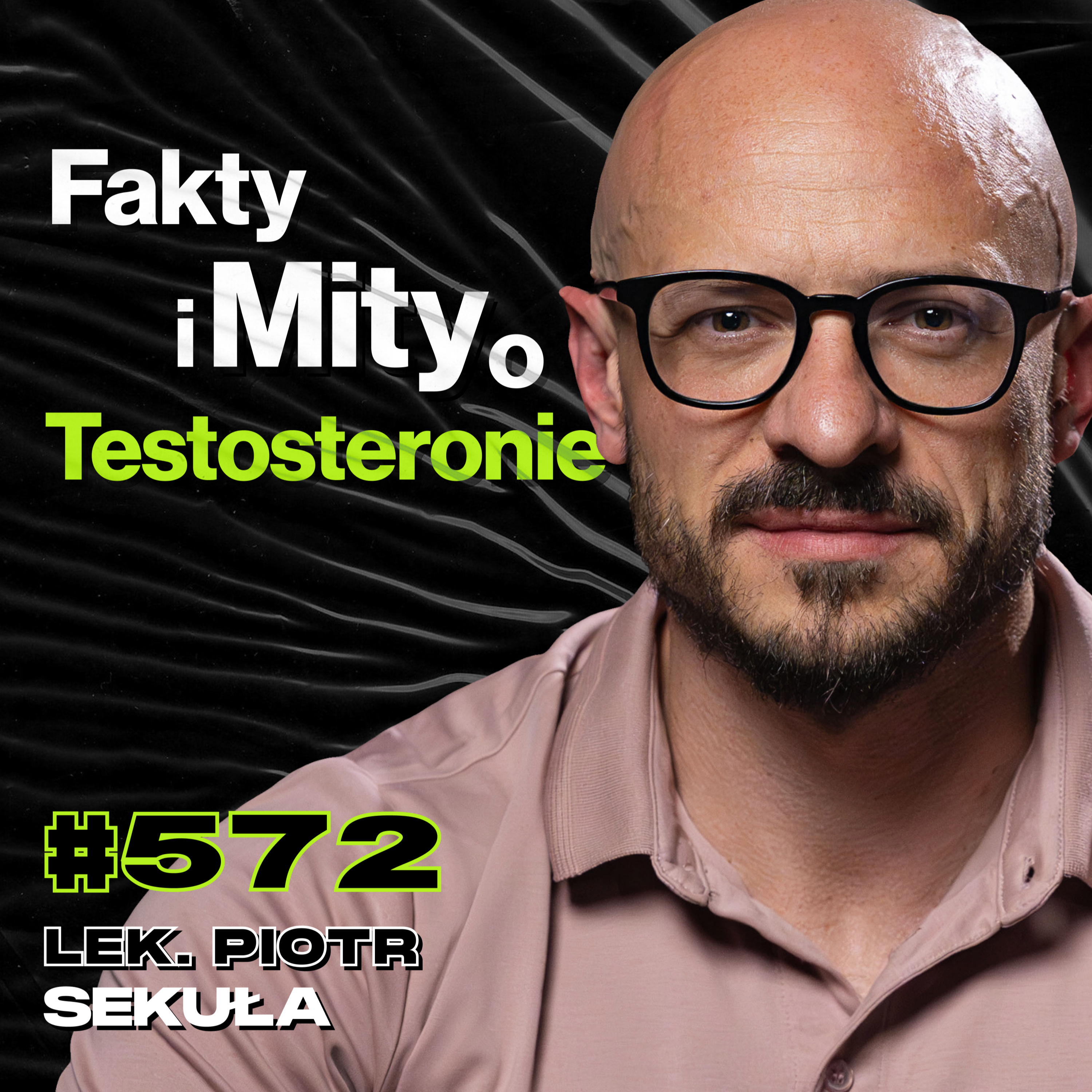 #572 Jak Nie Doprowadzić Do Nowotworu Jądra? Skutki Stosowania Testosteronu - lek. Piotr Sekuła episode artwork