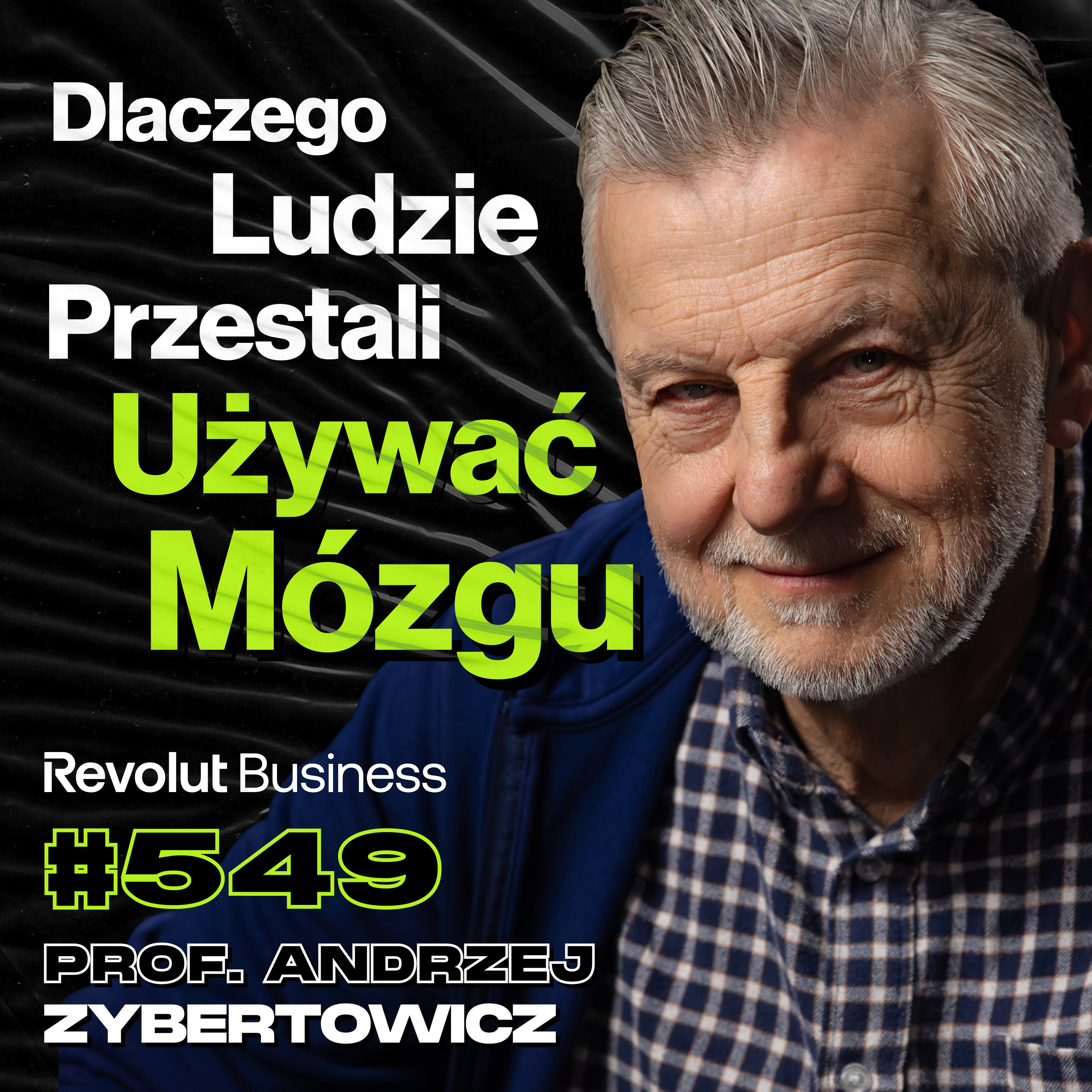#549 Jak Miliarderzy Zrobili z Nas Idiotów? Jak Odebrano Nam Kontrolę? - prof. Andrzej Zybertowicz