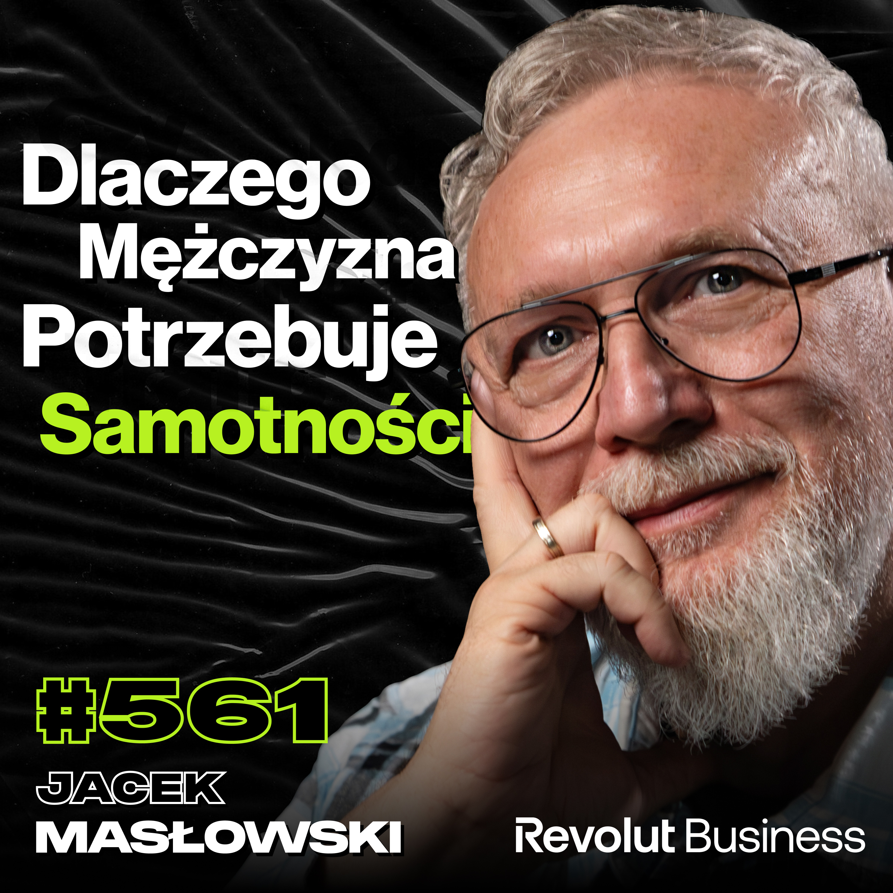 #561 Co Jest Najważniejsze Dla Mężczyzny? Czy Panuje Kryzys Męskości? - Jacek Masłowski
