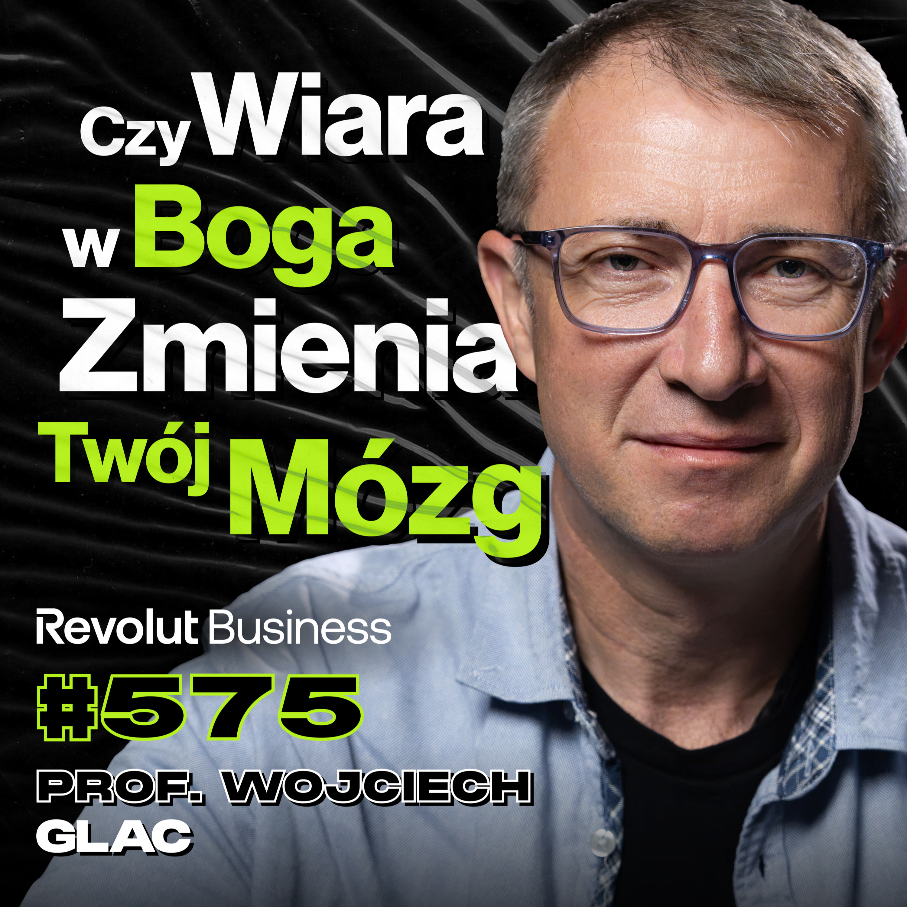 #576 Co Zrobić, By Być Szczęśliwym? Skąd Bierze Się Poczucie, Że Życie Ma Sens? prof. Wojciech Glac