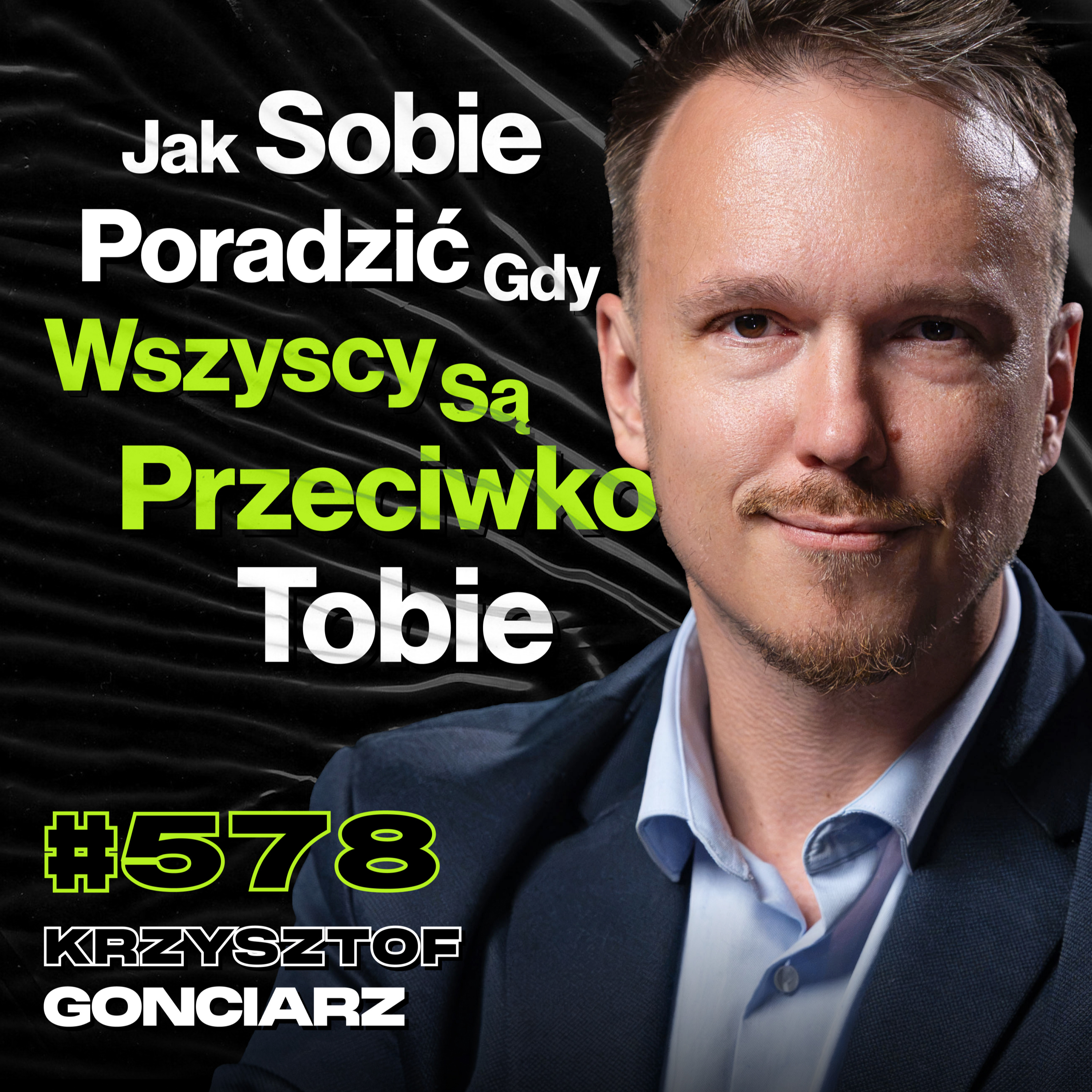 #578 Czy Da Się Obronić Przed Mistrzem Manipulacji? Psychopaci Na Instagramie - Krzysztof Gonciarz