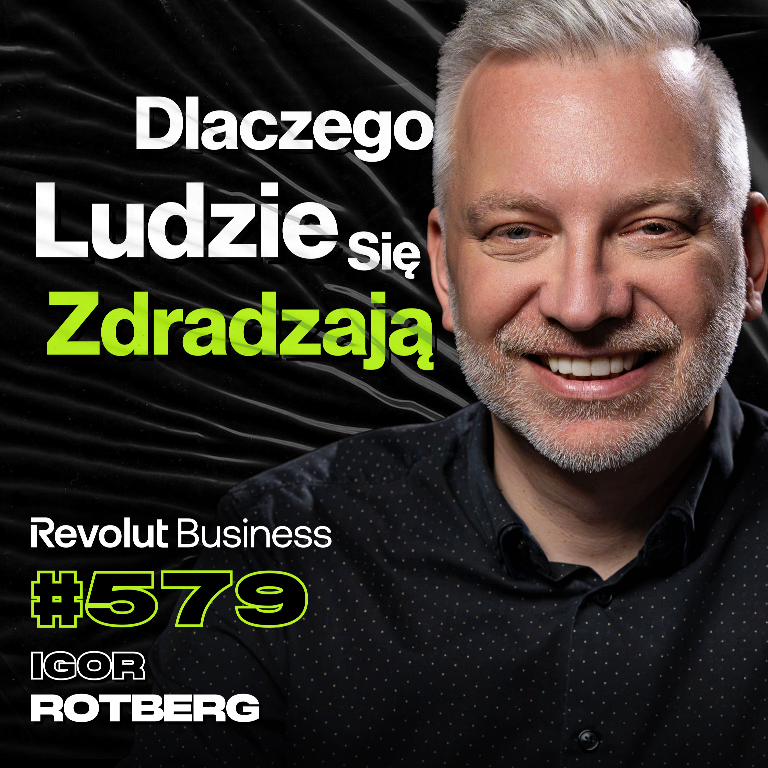 #579 Jak Rozpoznać, Że Twój Związek Się Rozpadnie? Kiedy Spokój w Domu Oznacza Koniec? Igor Rotberg episode artwork