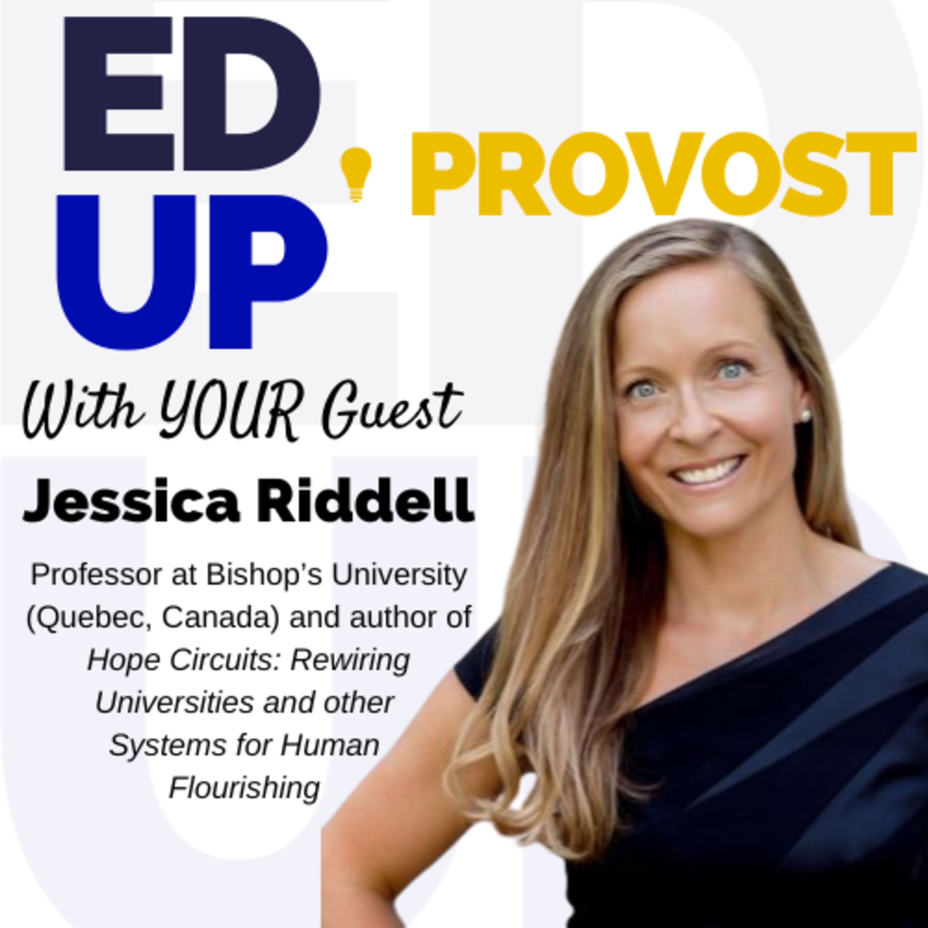 36. Universities Defined by Hope: A Conversation with Jessica Riddell