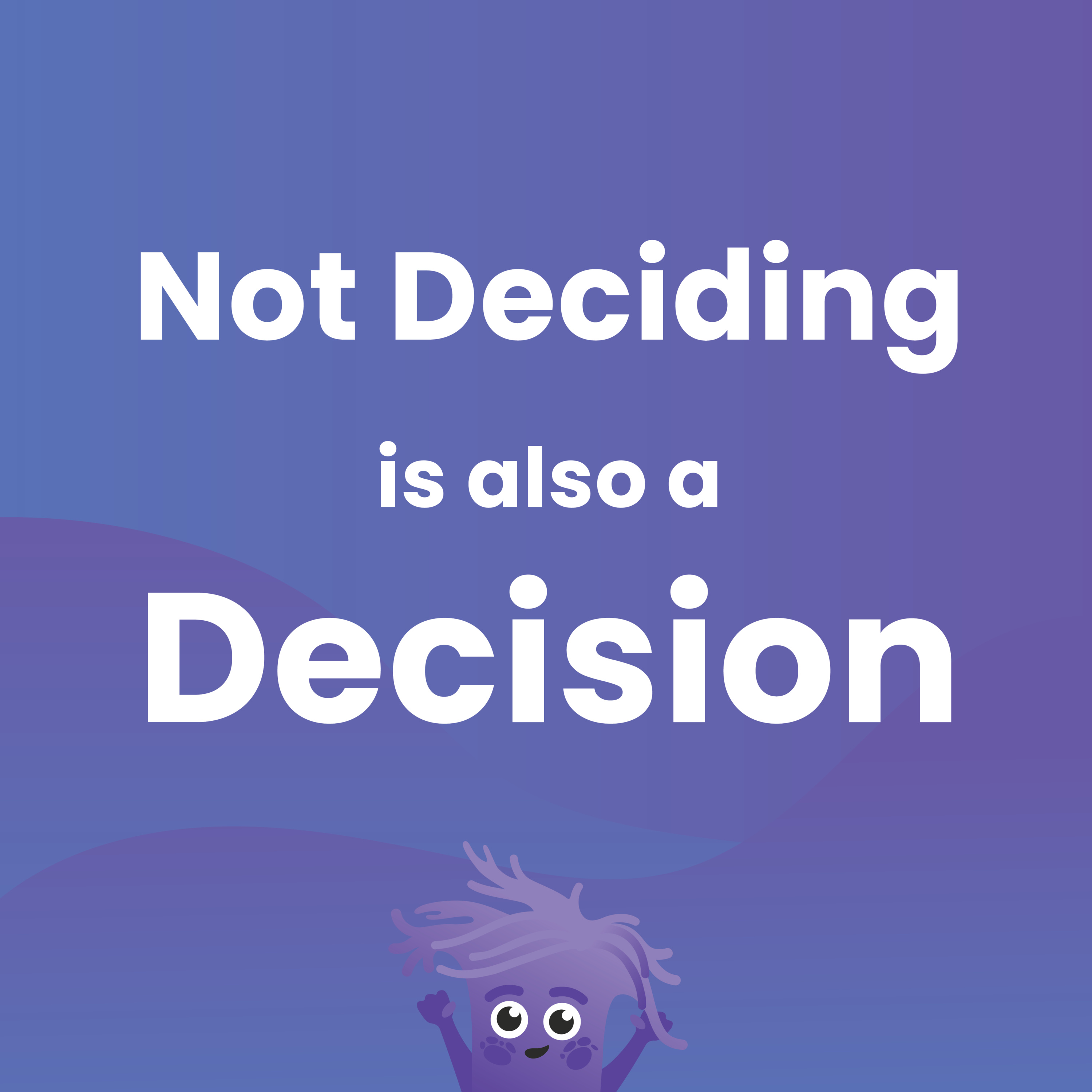 Not Deciding Is Also A Decision episode artwork