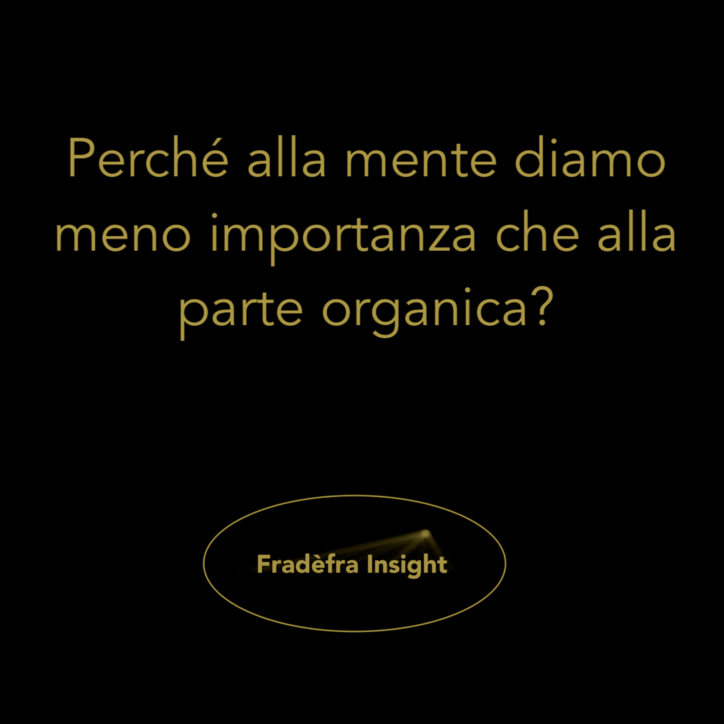 Perché alla mente non diamo attenzione? episode artwork