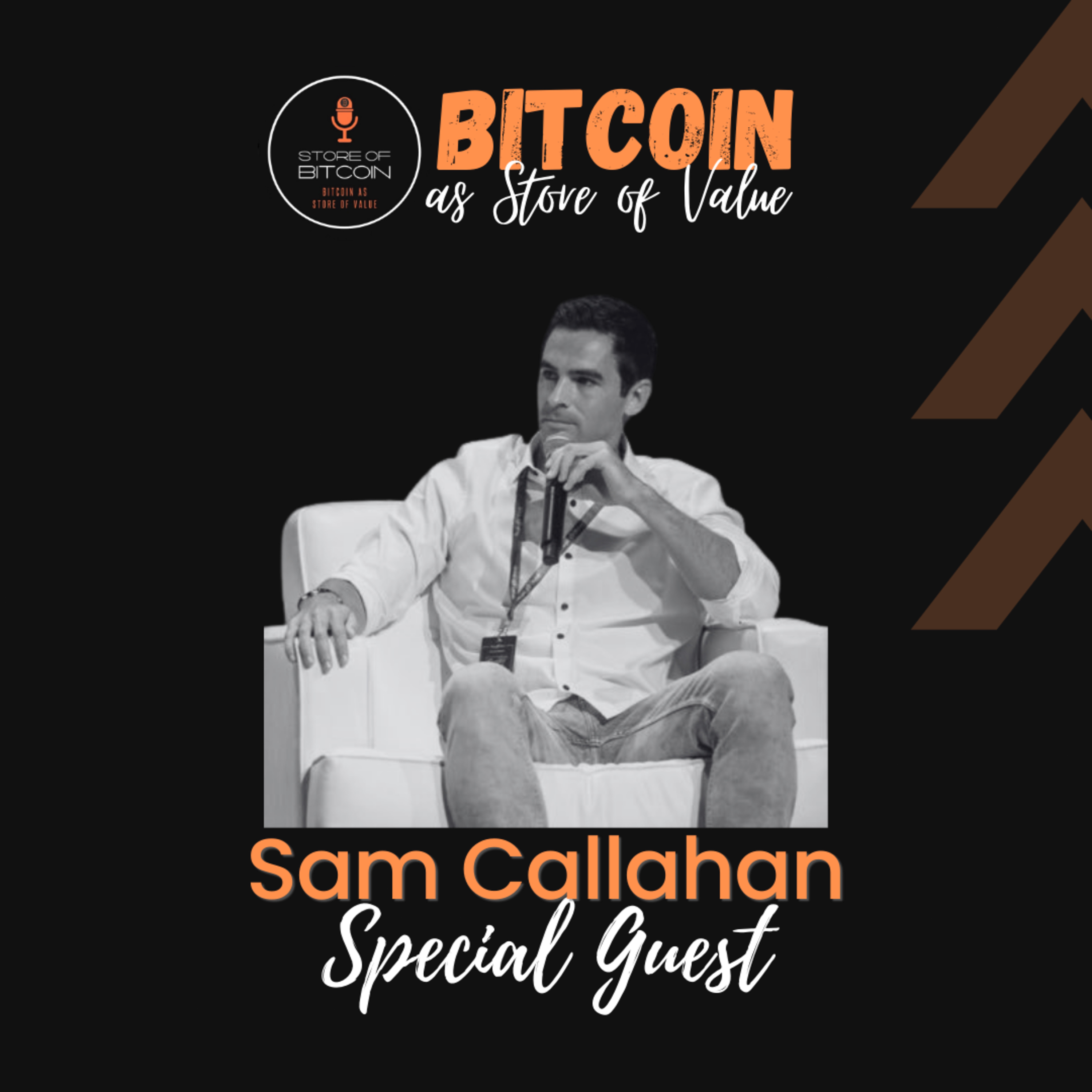 Ep. 9 - Sam Callahan | The best Store of Value humanity has ever had.