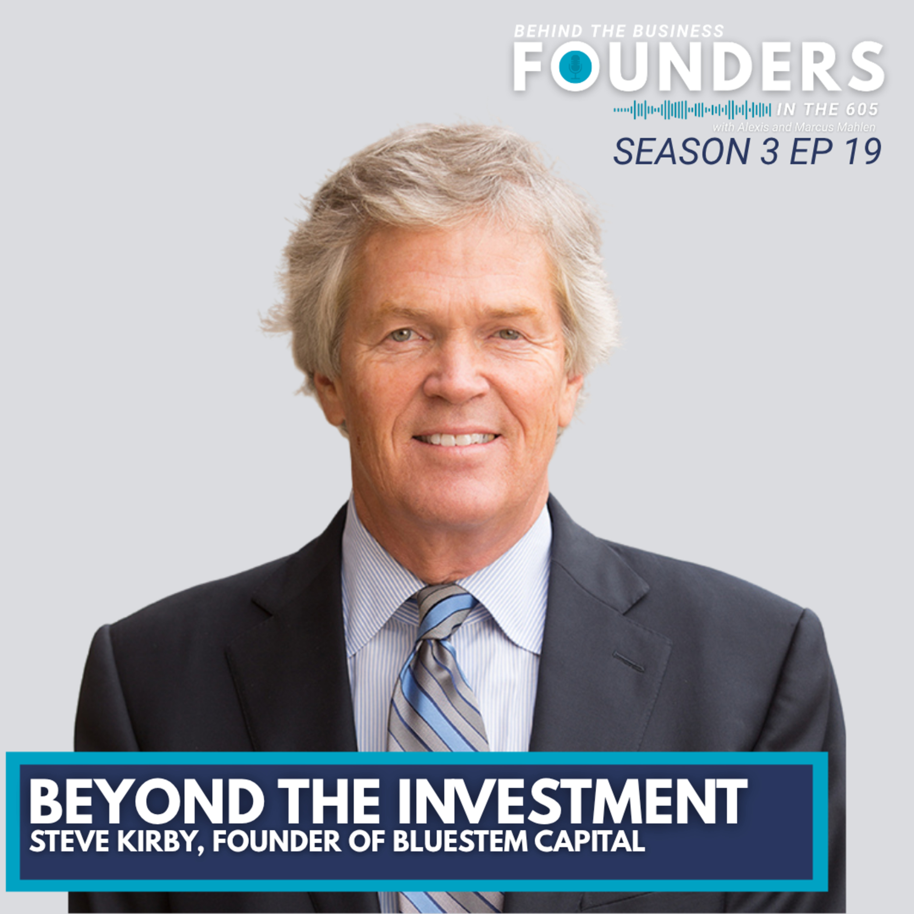 Beyond the Investment | Steve Kirby of Bluestem Capital episode artwork