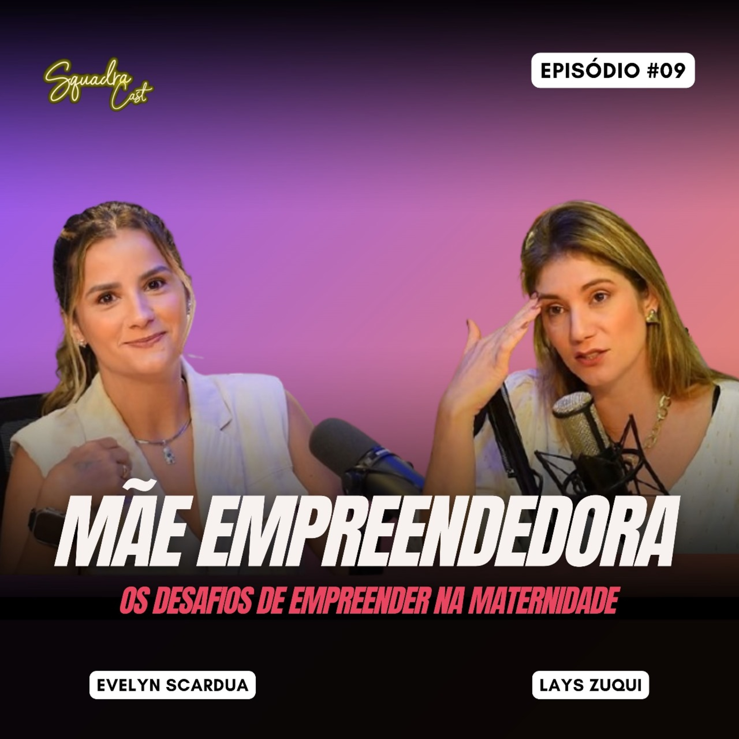 EP #9: Mãe Empreendedora - Os desafios de empreender na maternidade. episode artwork