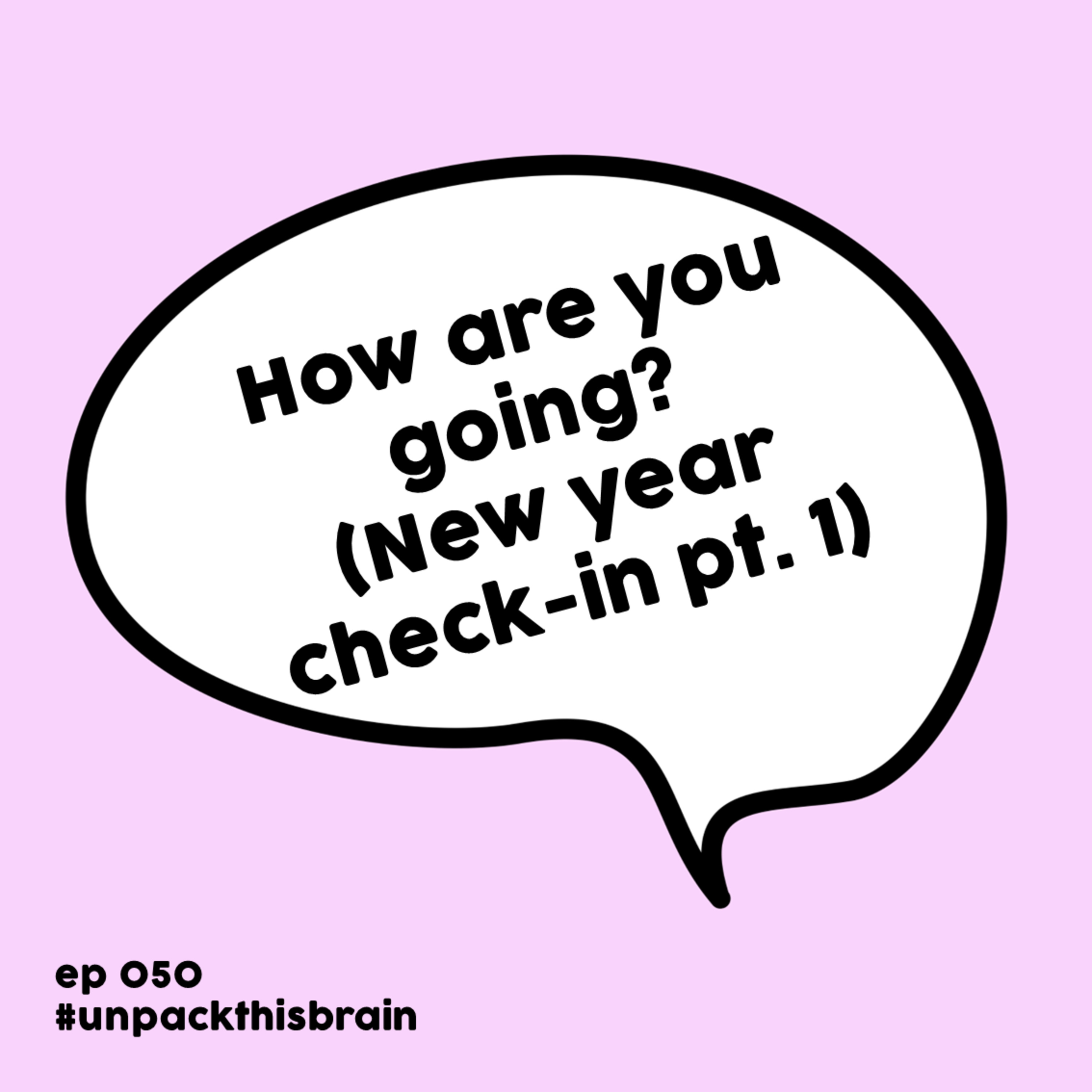 How are you going? (New year check-in pt. 1) | Ep. 50 episode artwork