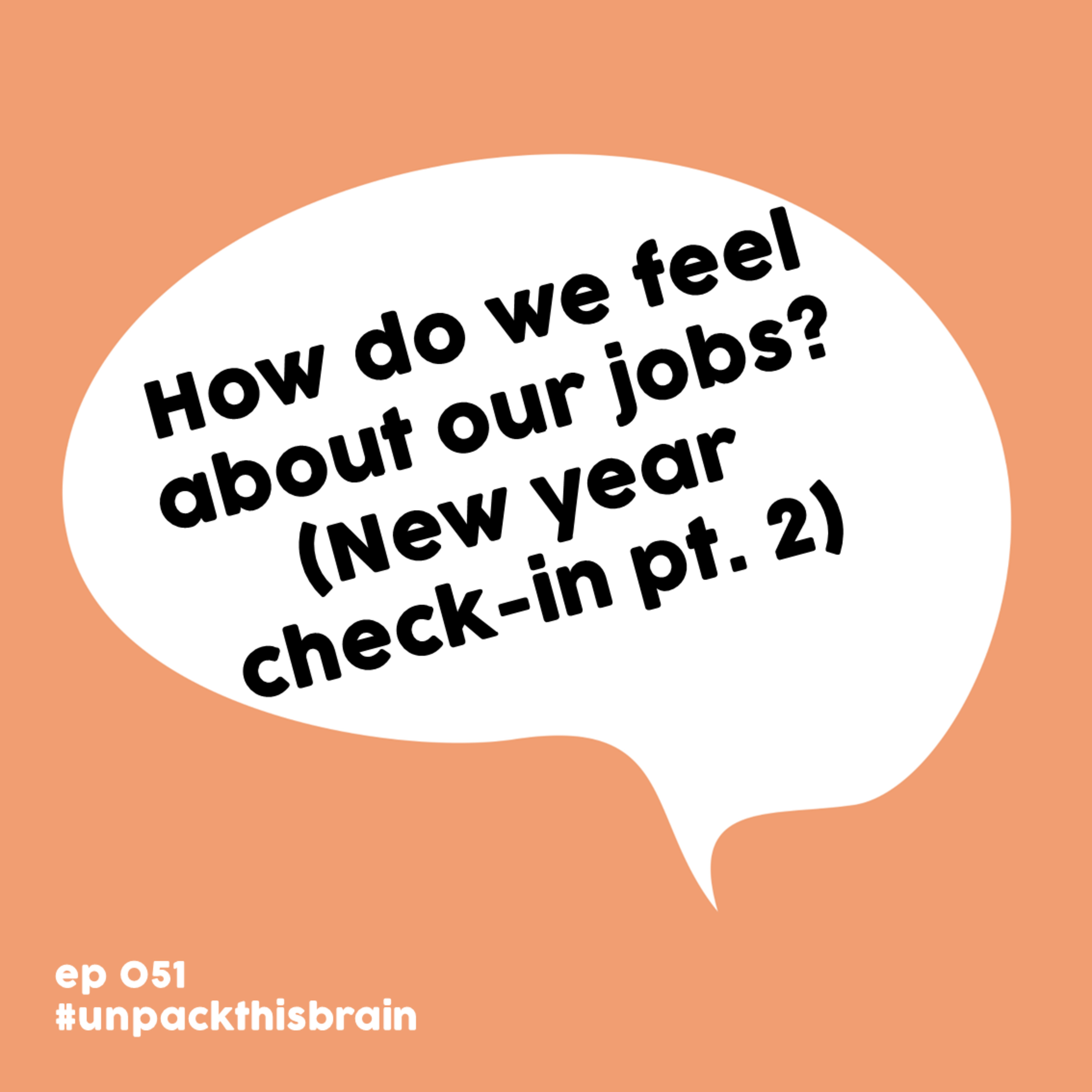 How do we feel about our jobs? (New year check-in pt. 2) | Ep. 51 episode artwork
