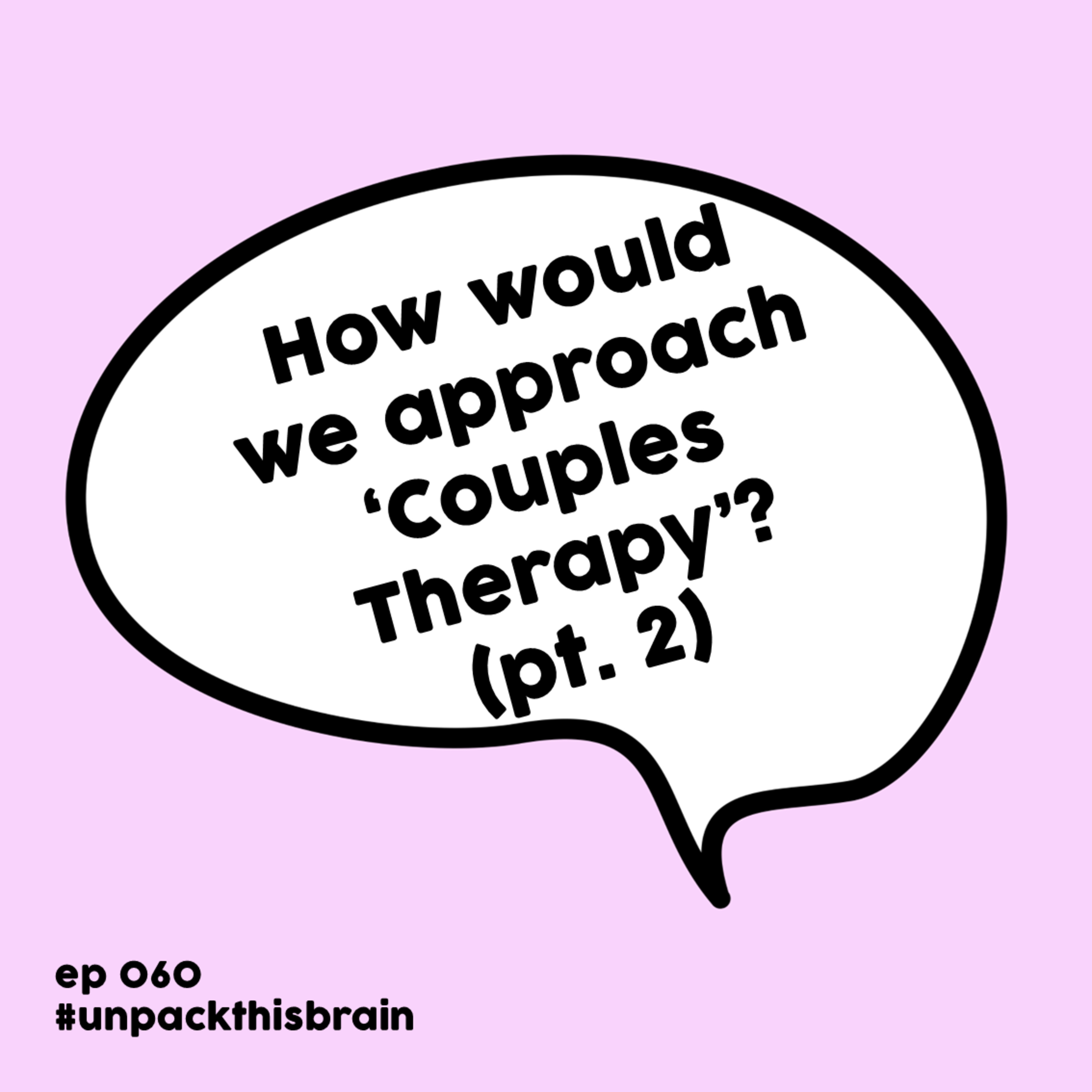 How would we approach 'Couples Therapy'? (pt. 2) | Ep. 60 episode artwork