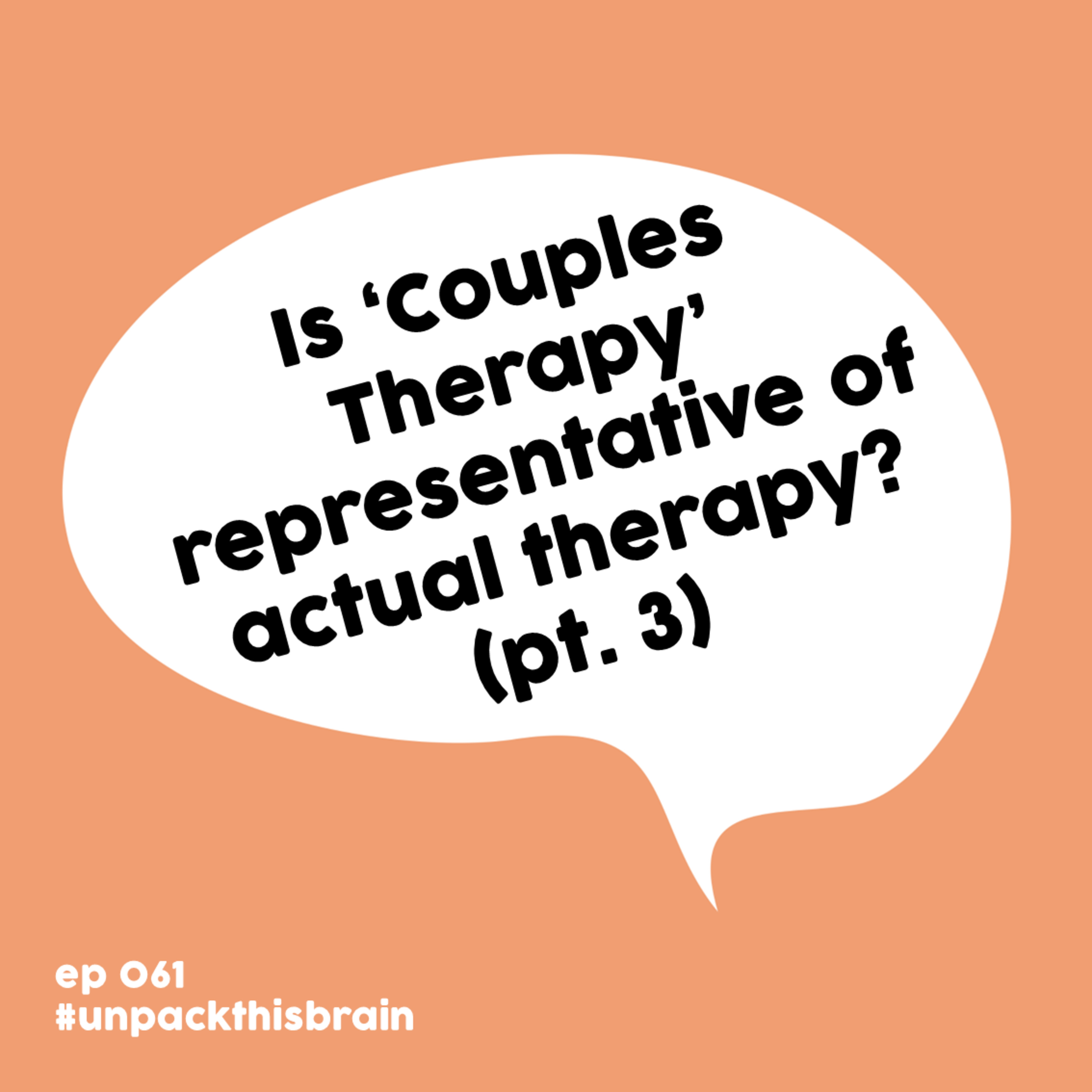 Is 'Couples Therapy' representative of actual therapy? (pt. 3) | Ep. 61 episode artwork