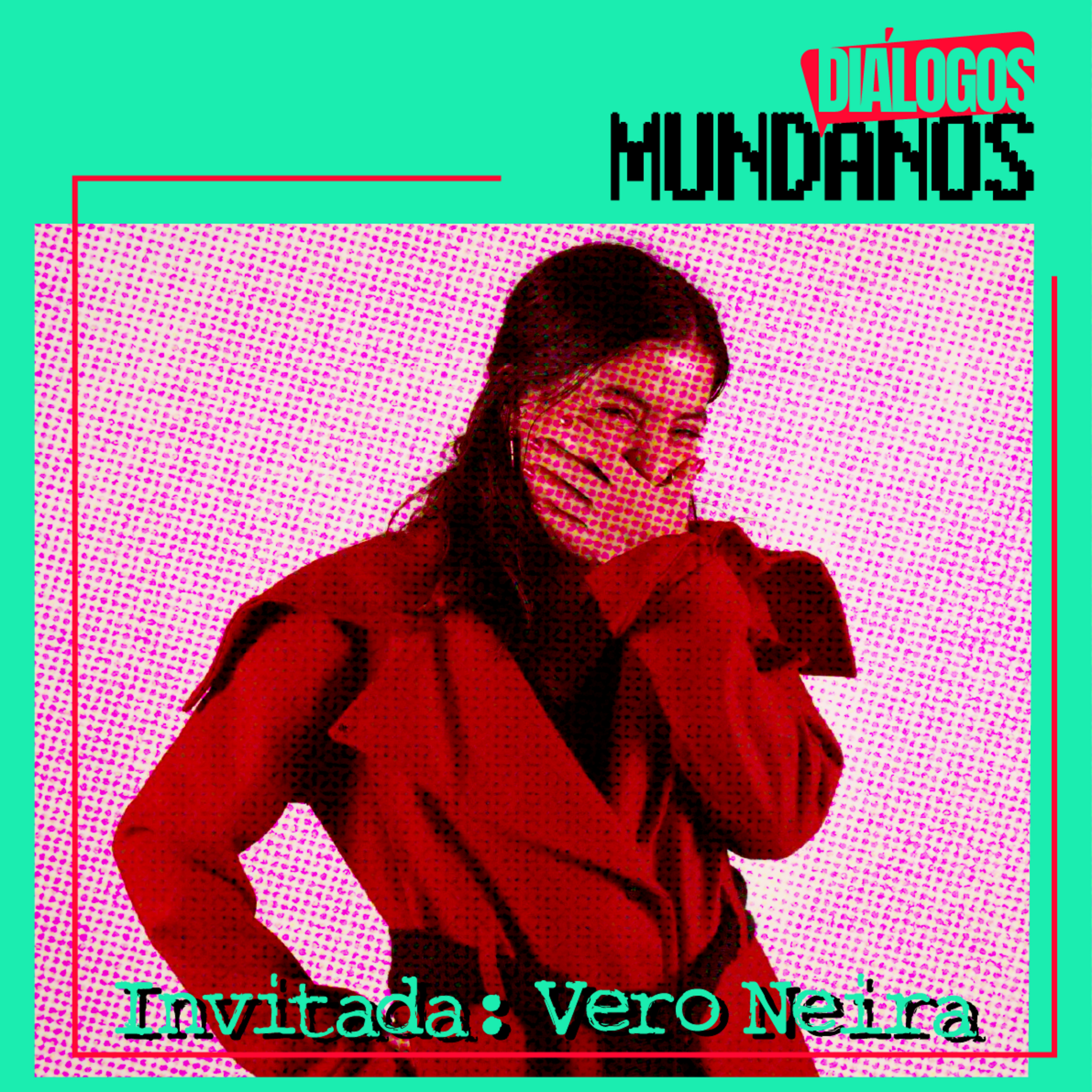 Diálogos Mundanos: Las letras con Vero Neira episode artwork