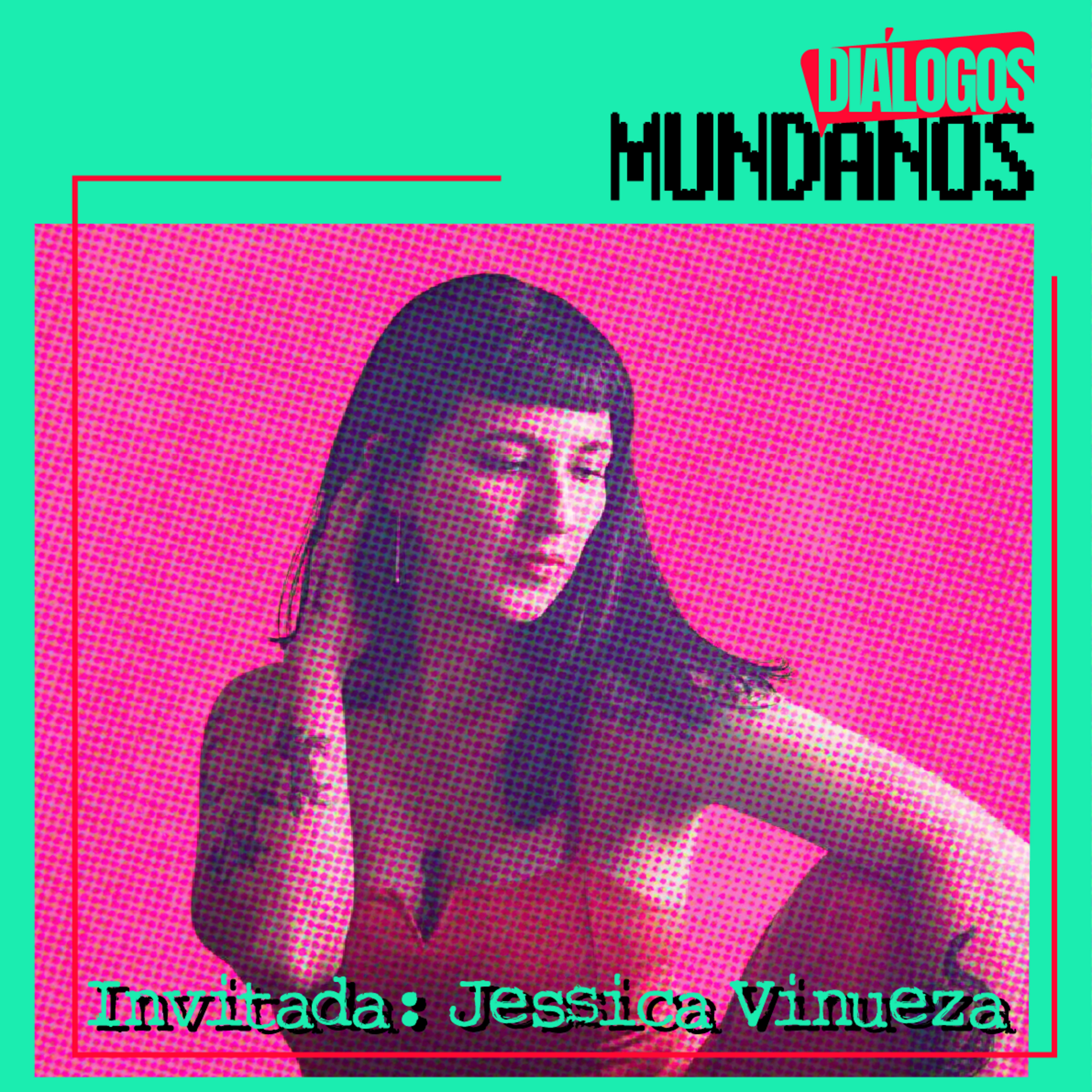 Diálogos Mundanos: El arte con Jessica Vinueza episode artwork