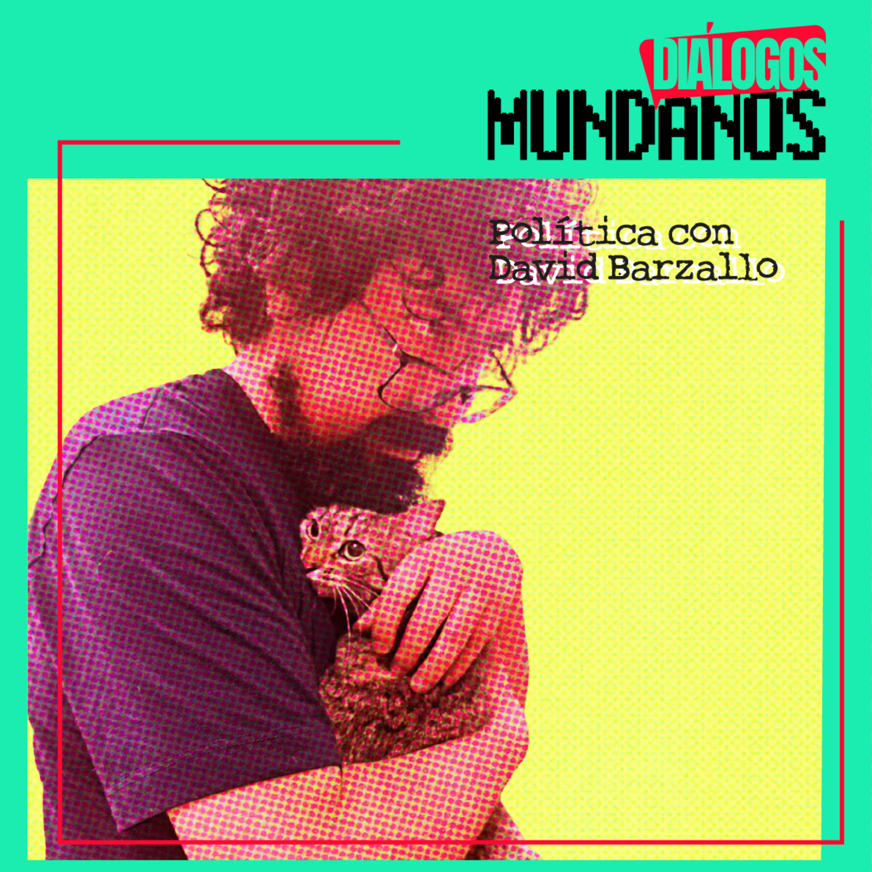 Diálogos Mundanos 1x06: Política con David Barzallo episode artwork